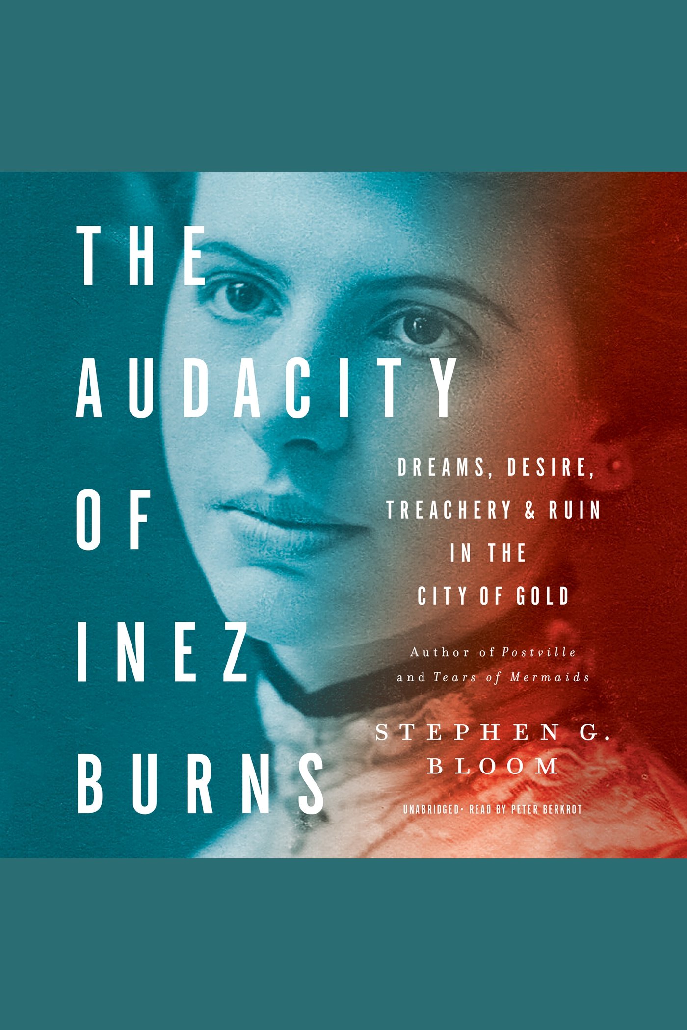 The Audacity of Inez Burns Dreams, Desire, Treachery, and Ruin in the City of Gold cover image
