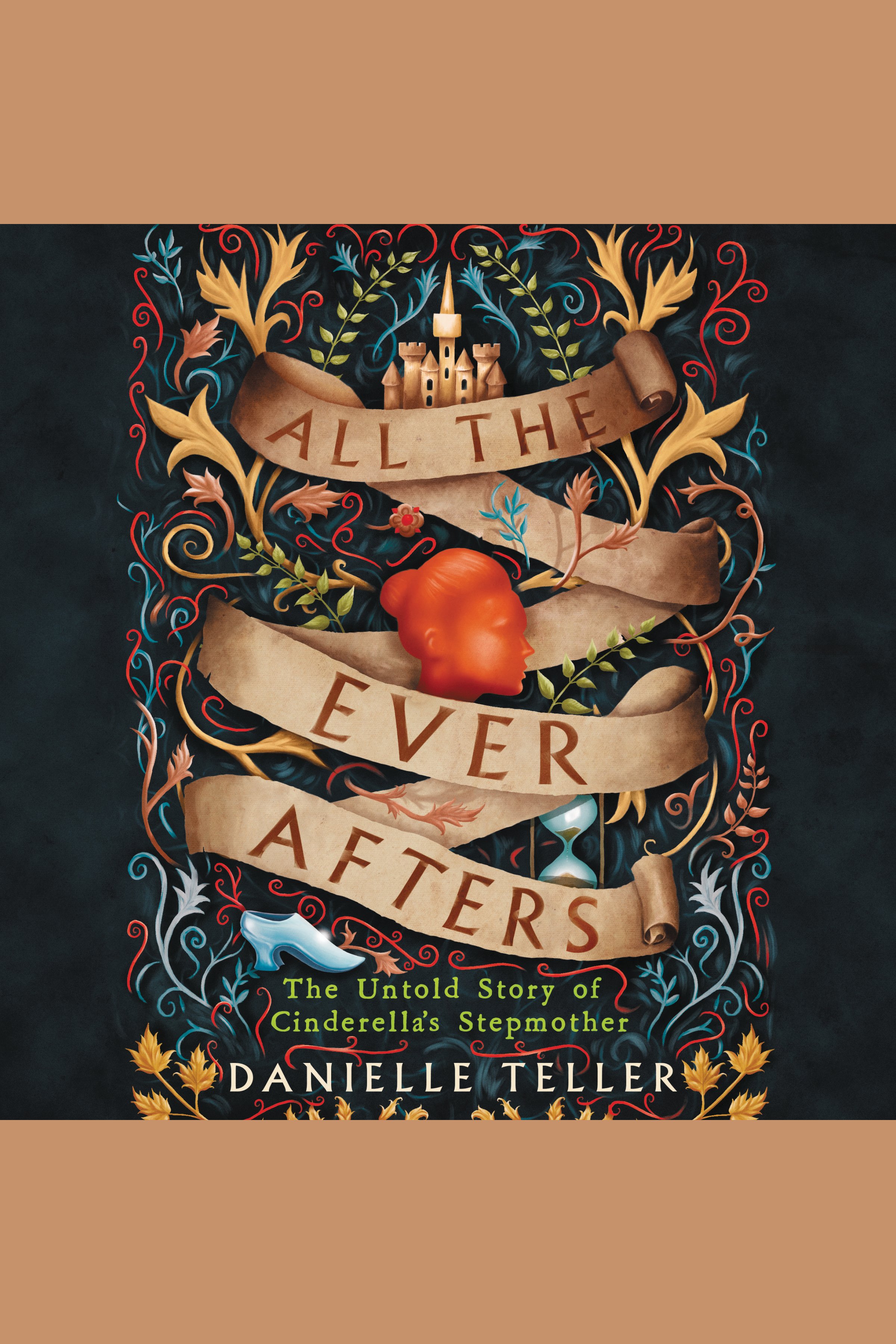 Imagen de portada para All the Ever Afters [electronic resource] : The Untold Story of Cinderella's Stepmother