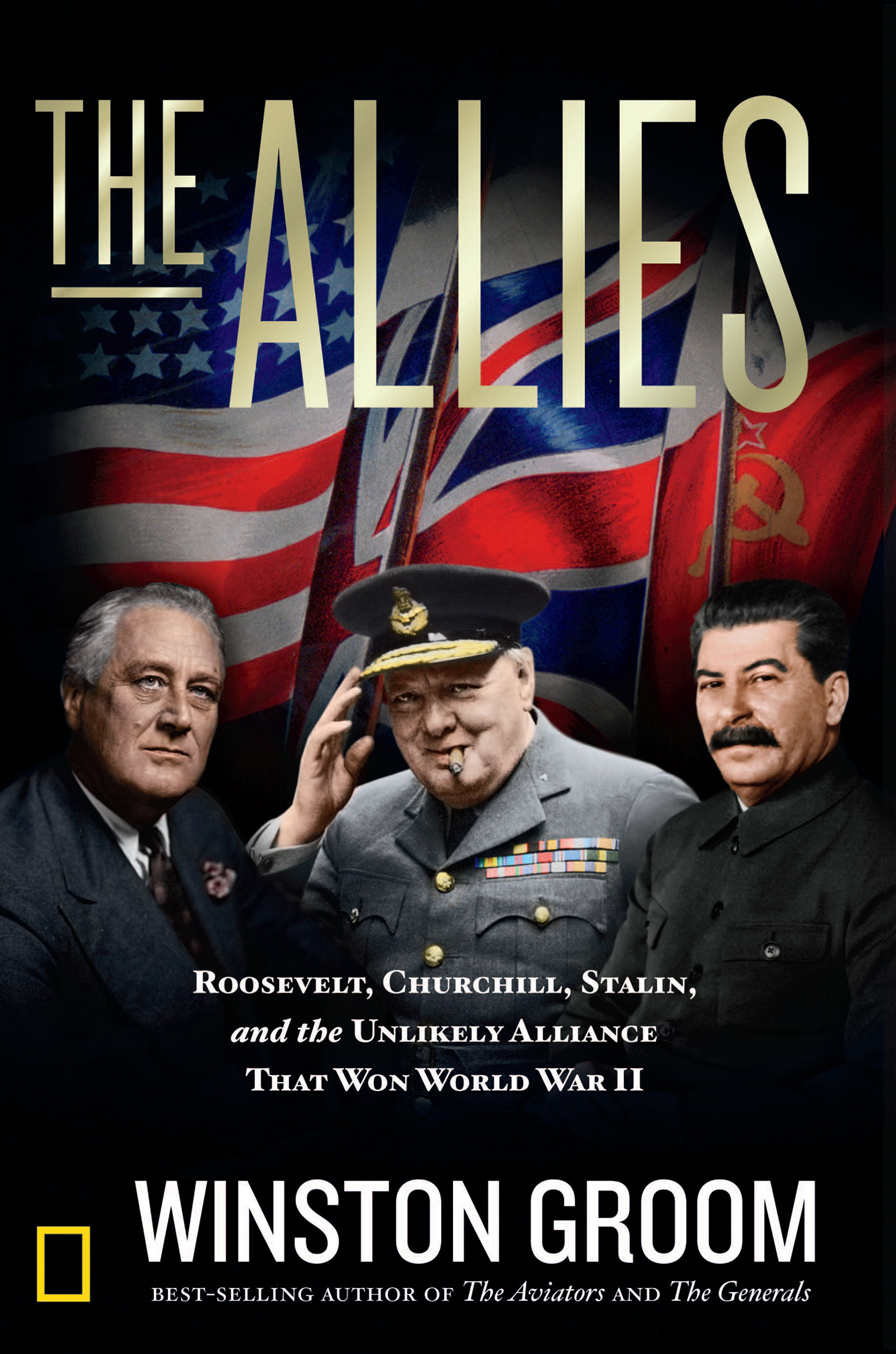The allies Roosevelt, Churchill, Stalin, and the unlikely alliance that won World War II cover image