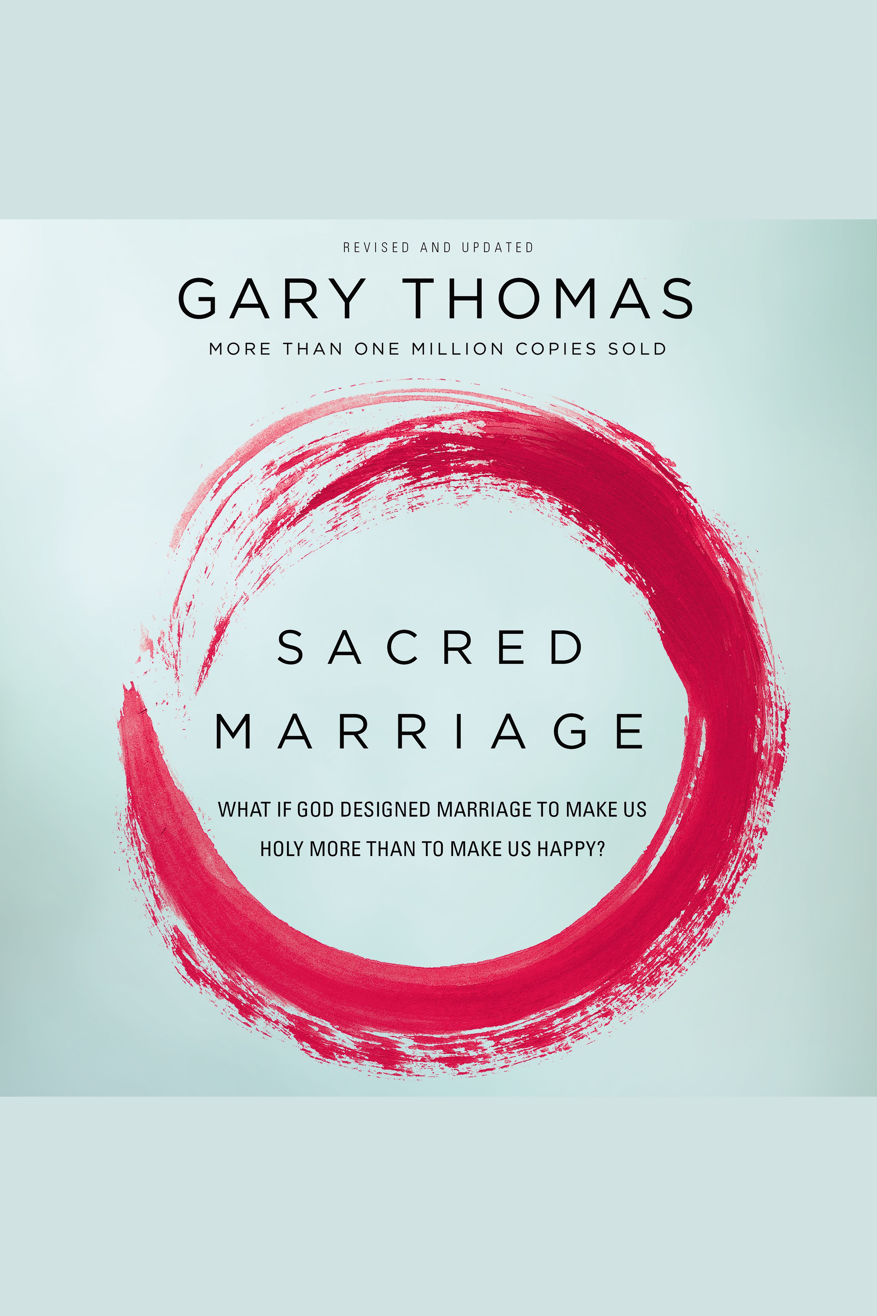 Sacred Marriage What If God Designed Marriage to Make Us Holy More Than to Make Us Happy? cover image