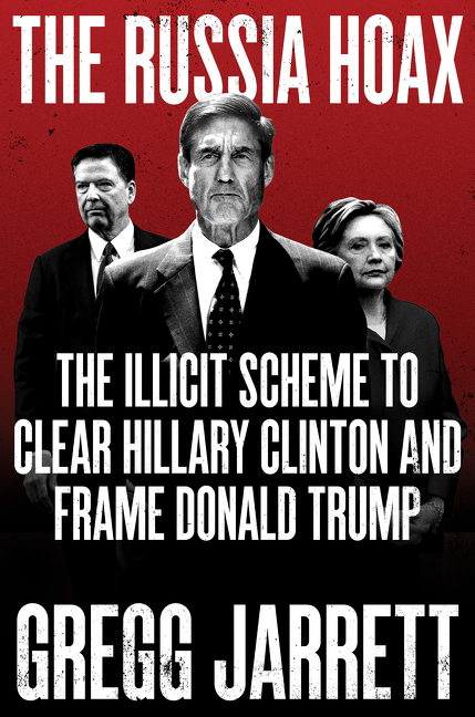 The Russia hoax the illicit scheme to clear Hillary Clinton and frame Donald Trump cover image