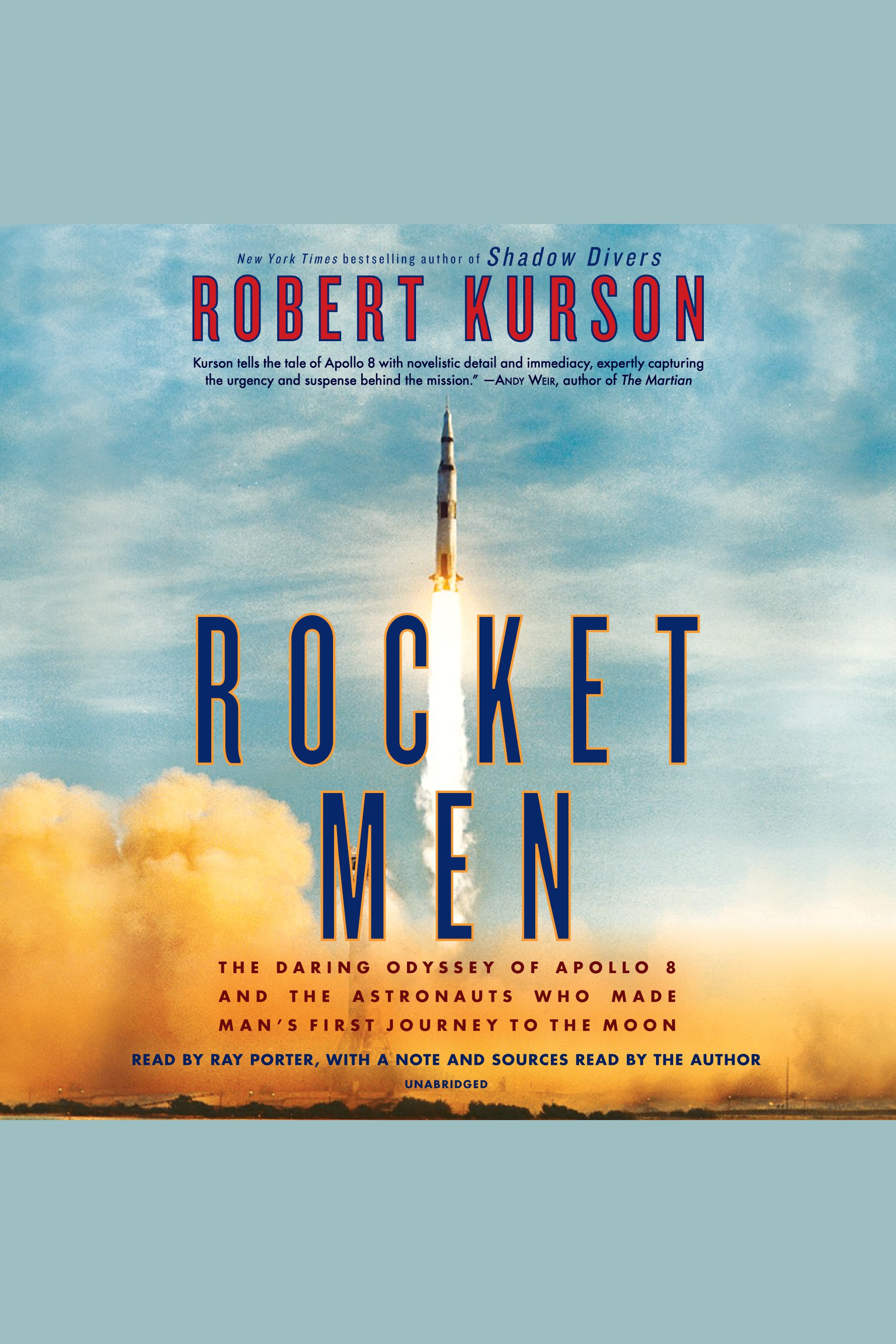 Rocket Men the daring odyssey of Apollo 8 and the astronauts who made man's first journey to the Moon cover image