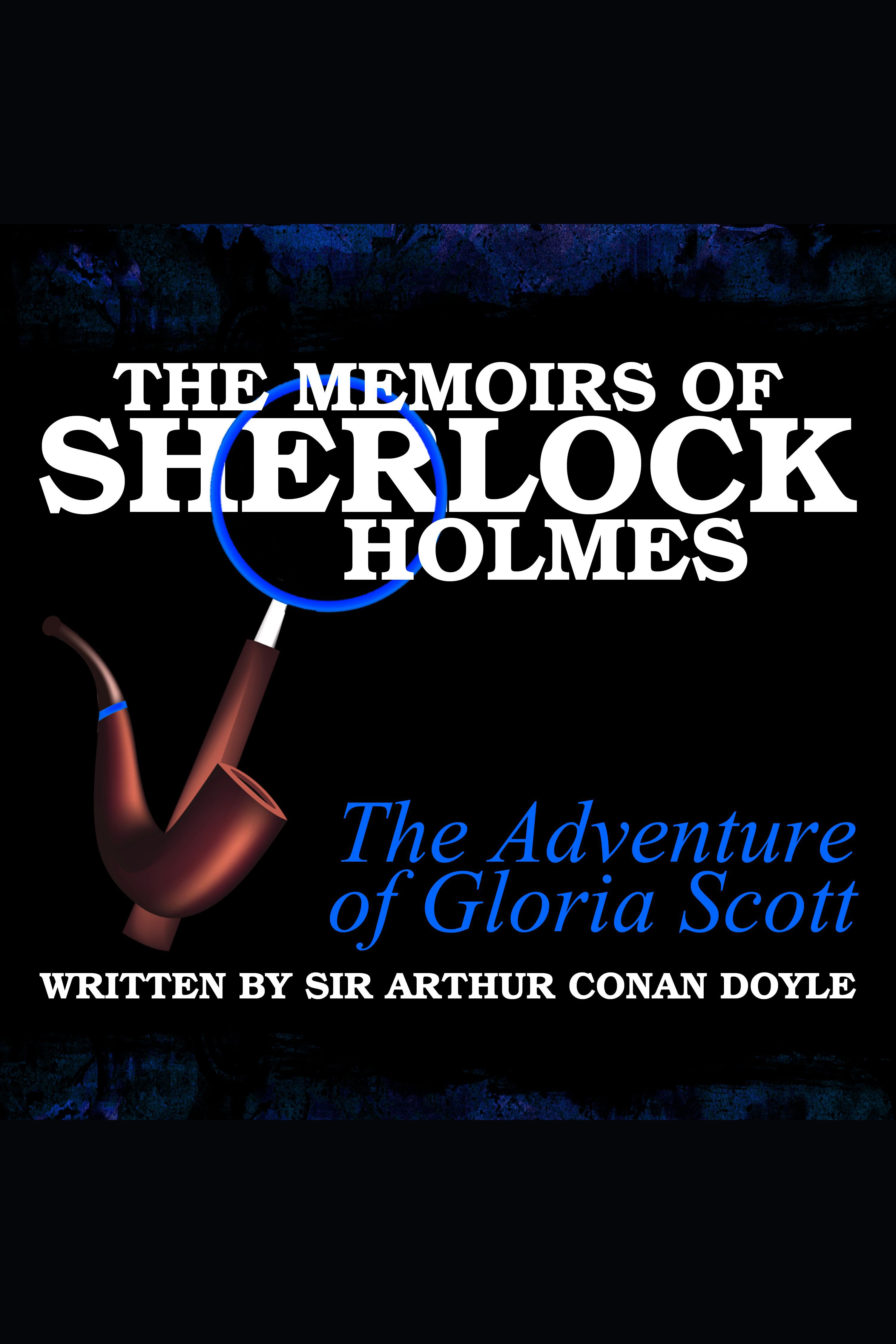 The Memoirs of Sherlock Holmes - The Adventure of Gloria Scott cover image