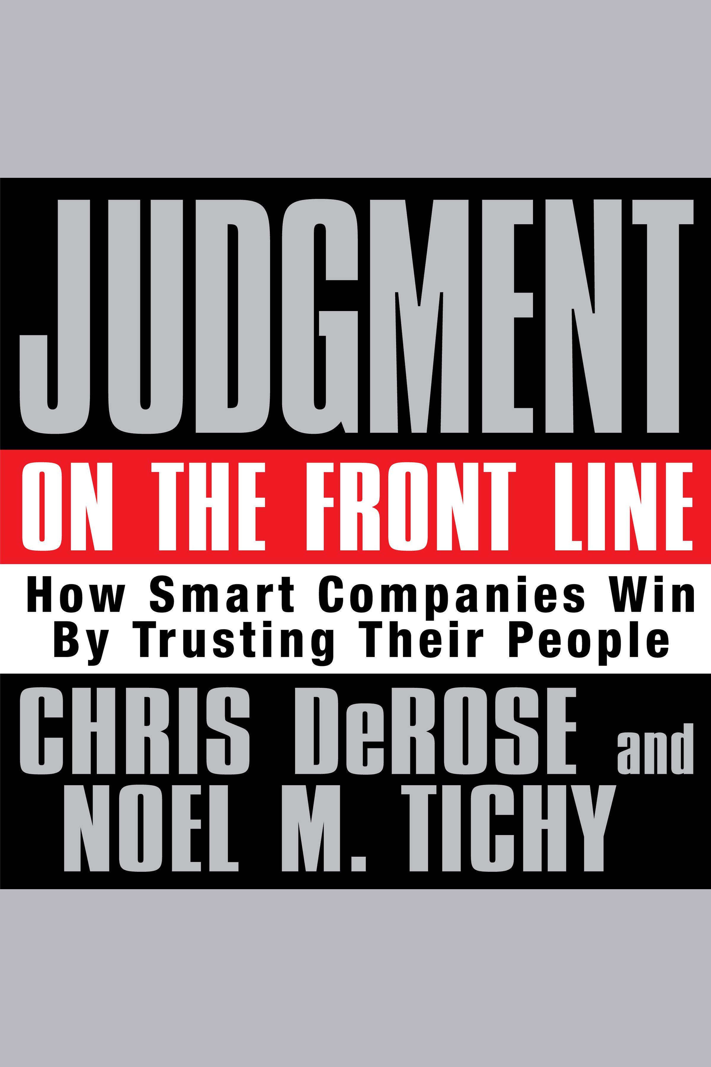 Judgment on the Front Line How Smart Companies Win By Trusting Their People cover image