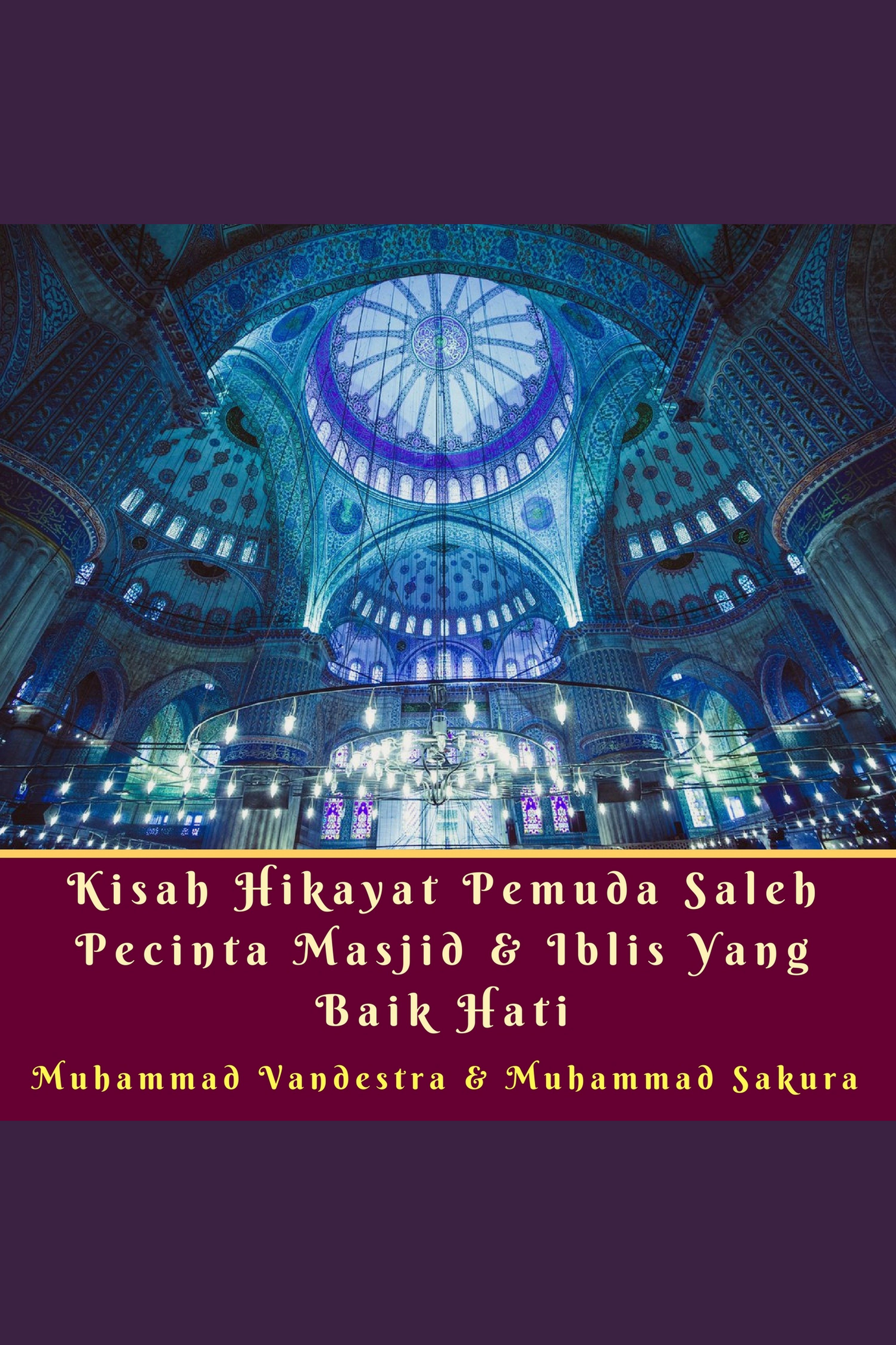 Kisah Hikayat Pemuda Saleh Pecinta Masjid & Iblis yang Baik Hati cover image