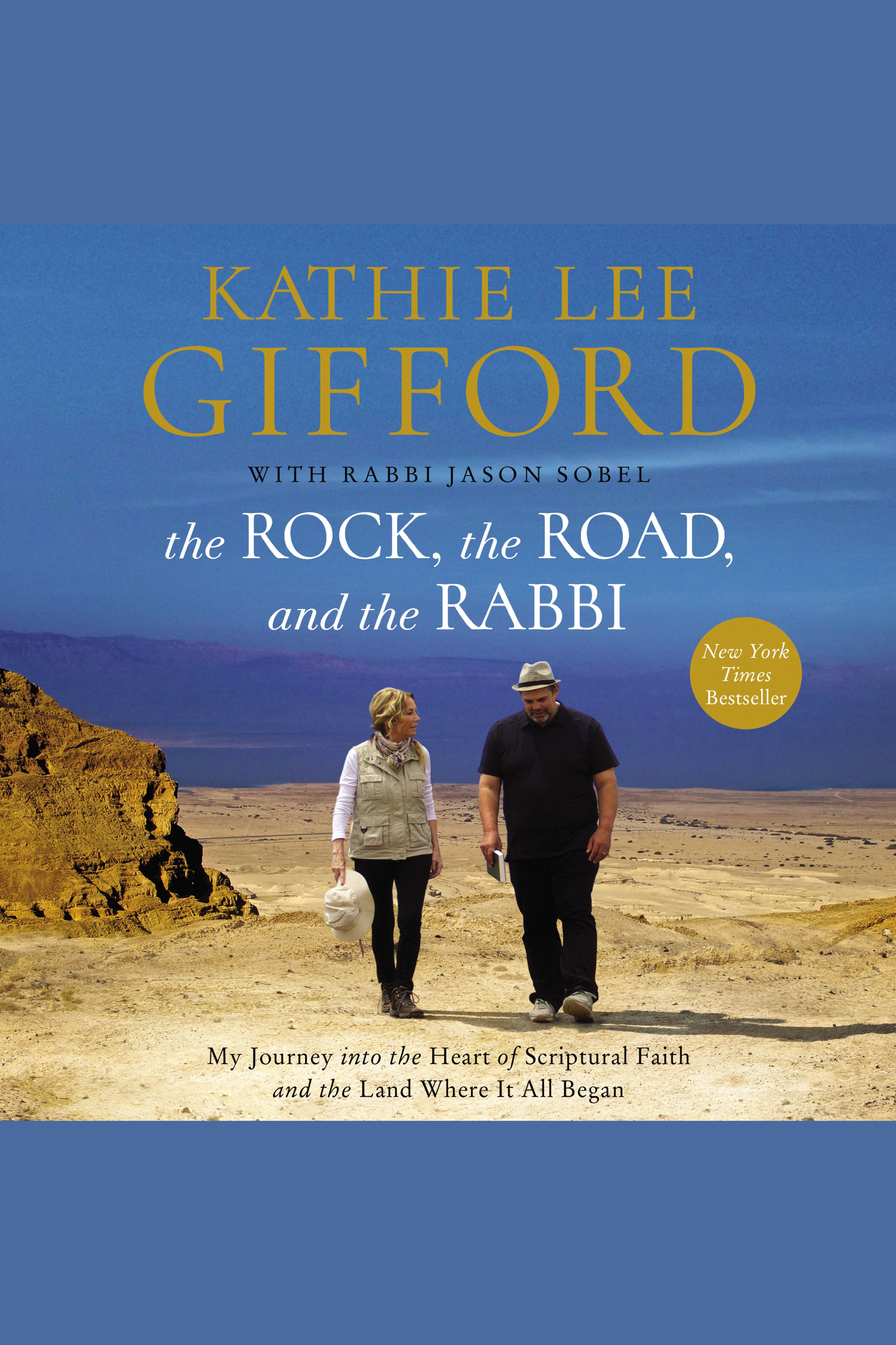 Imagen de portada para The Rock, the Road, and the Rabbi [electronic resource] : My Journey into the Heart of Scriptural Faith and the Land Where It All Began