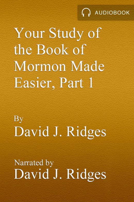 Your Study of the Book of Mormon Made Easier, Part 1 Nephi Through Words of Mormon (Gospel Studies) cover image
