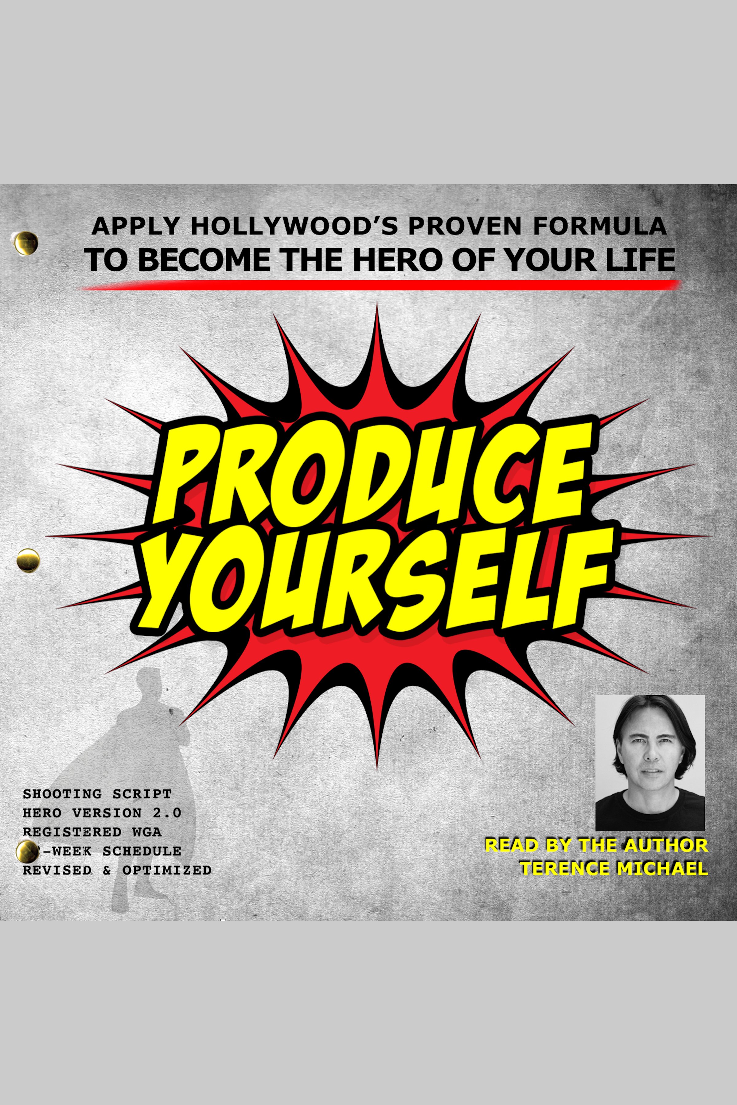 Produce Yourself Apply Hollywood's Proven Formula To Become The Hero of Your Life cover image