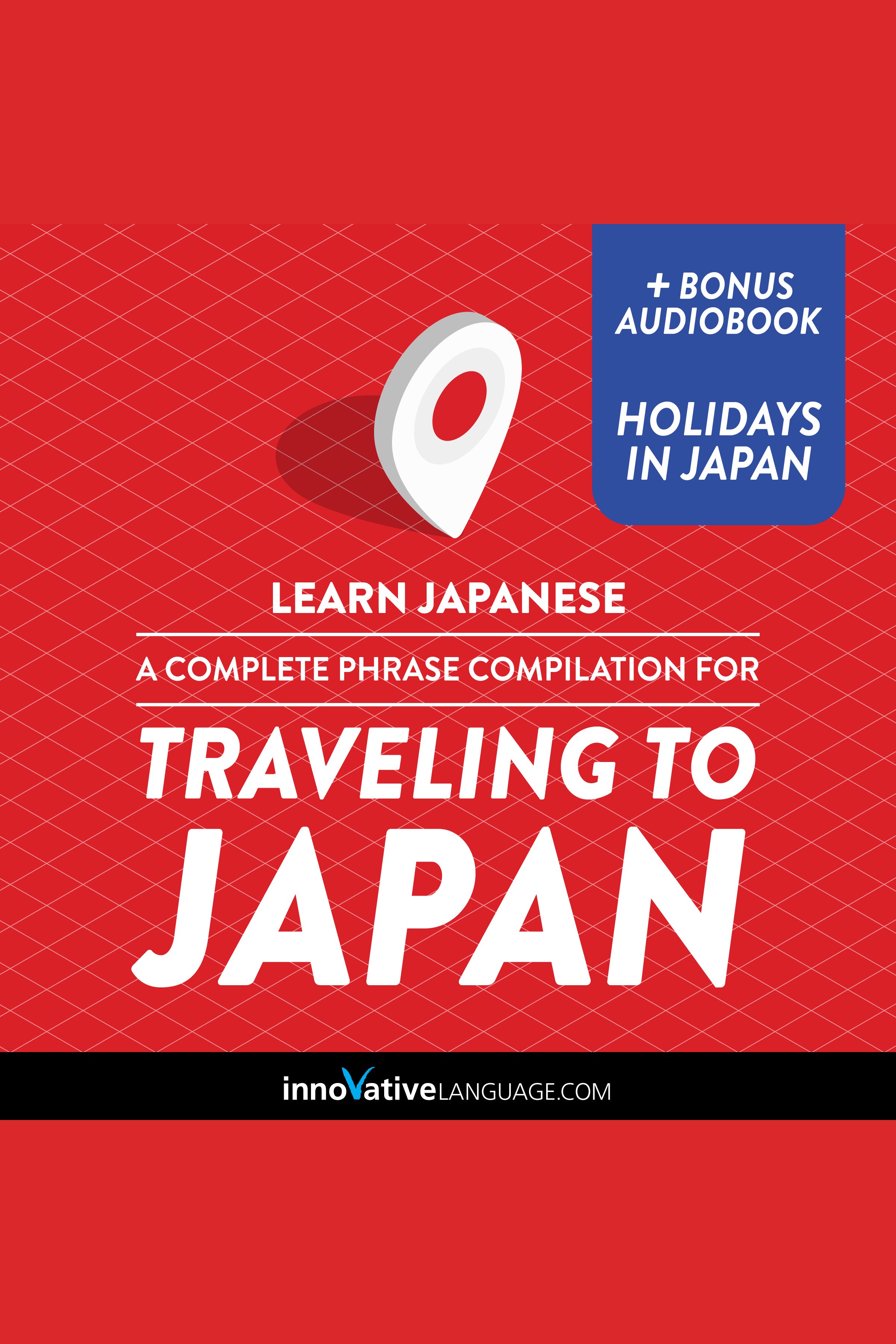 Learn Japanese: A Complete Phrase Compilation for Traveling to Japan cover image