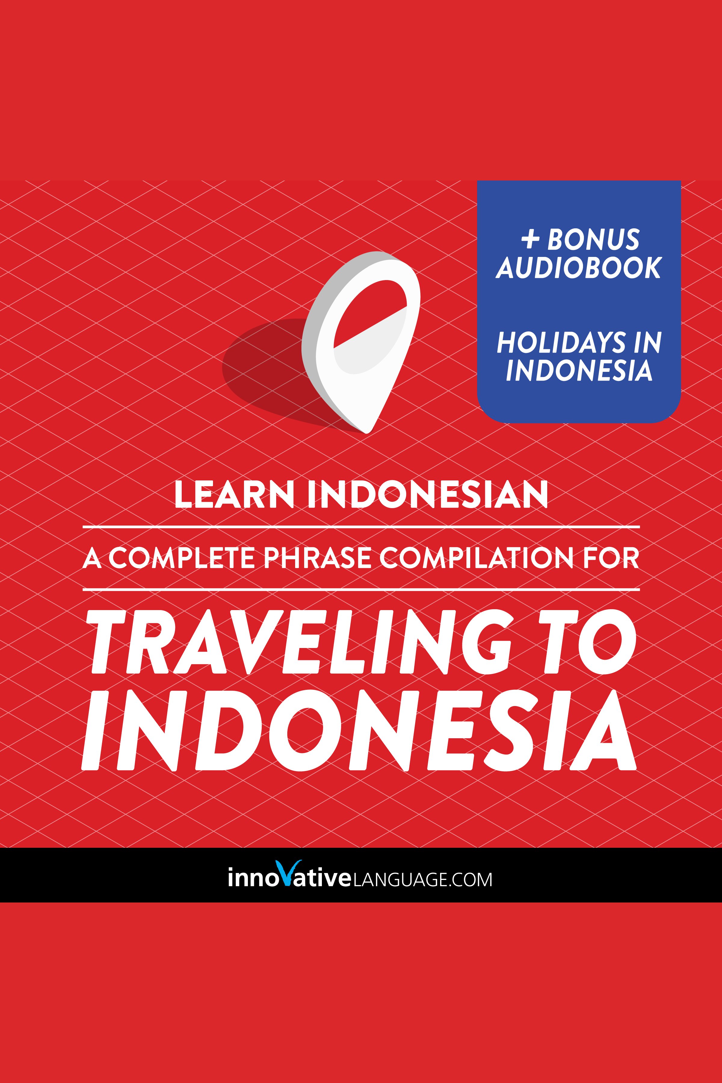 Learn Indonesian: A Complete Phrase Compilation for Traveling to Indonesia cover image