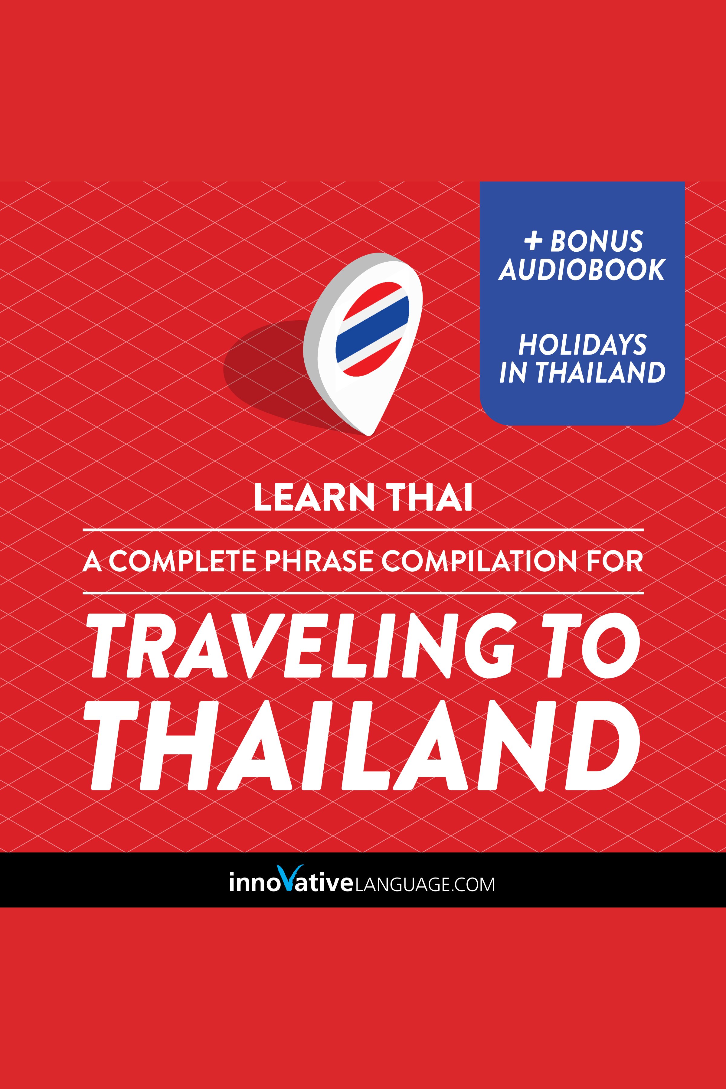 Learn Thai: A Complete Phrase Compilation for Traveling to Thailand cover image