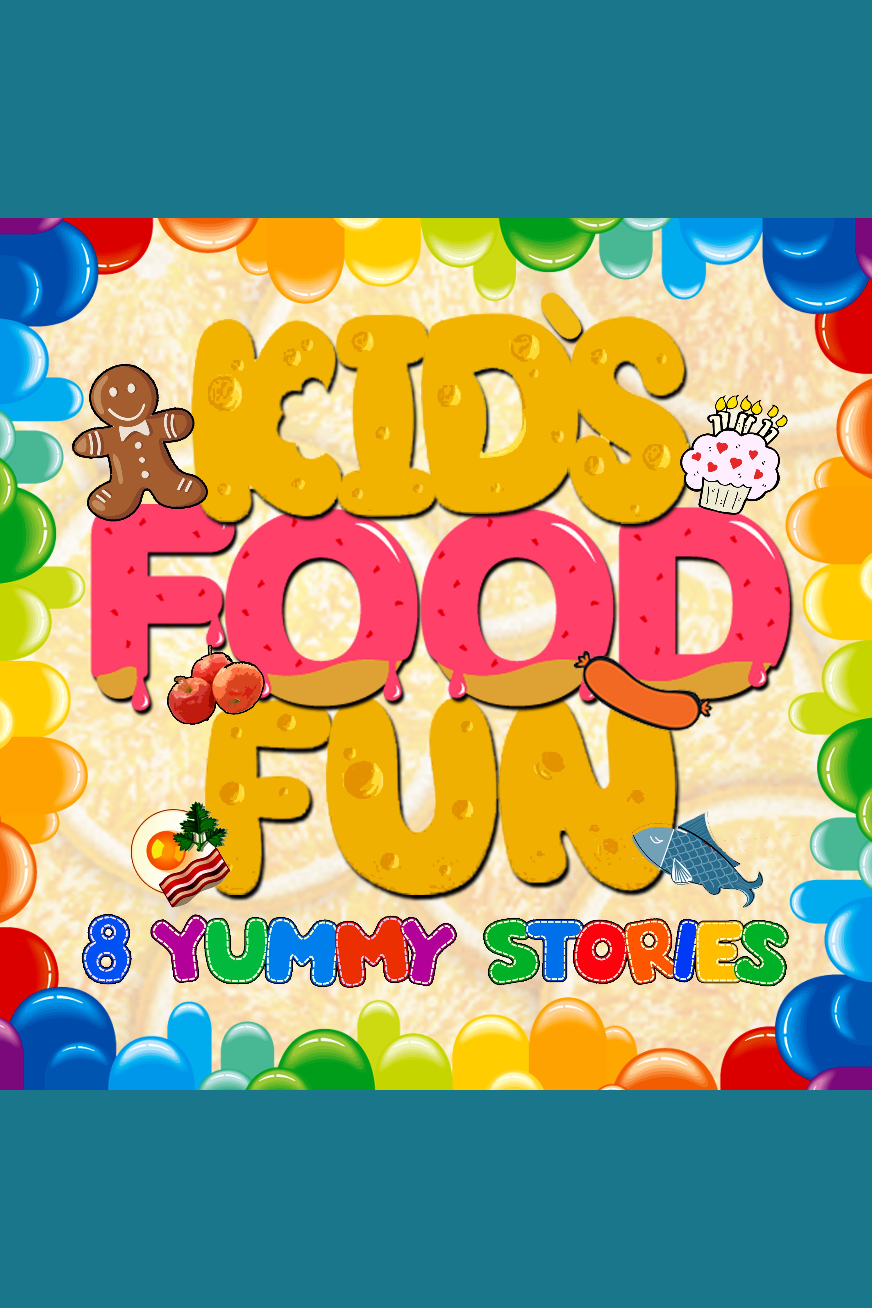 Kid's Food Fun: 8 Yummy Stories cover image