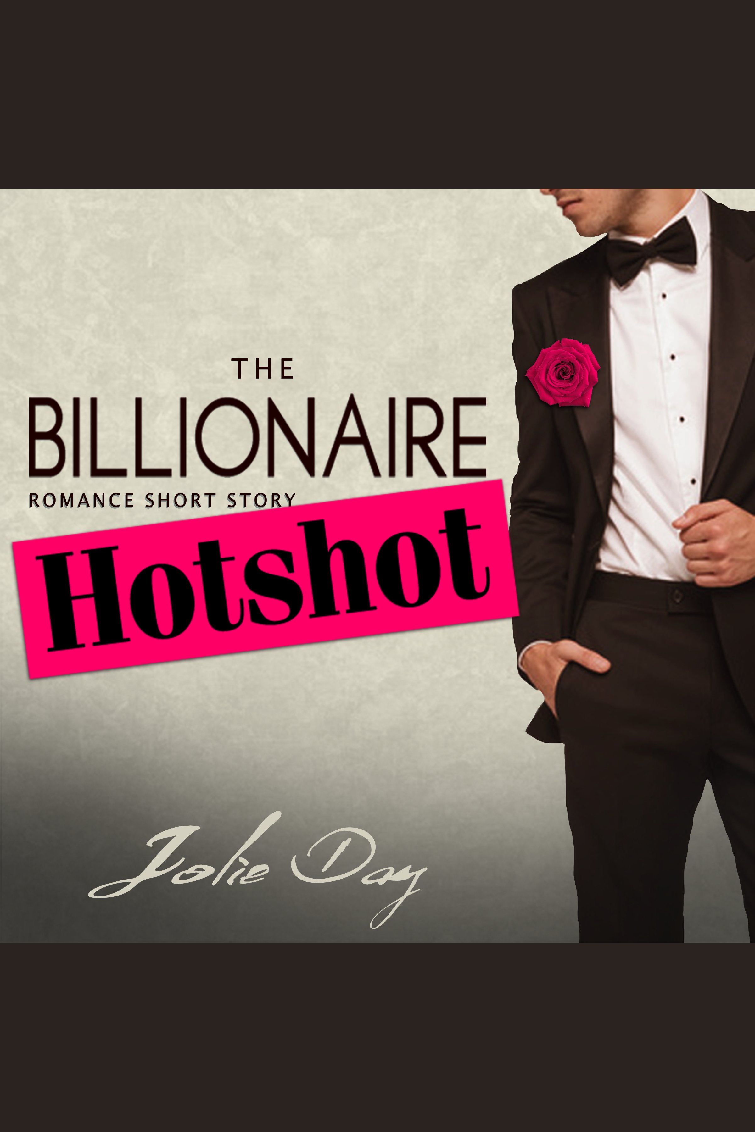 The Billionaire Hotshot Romance Short Story cover image