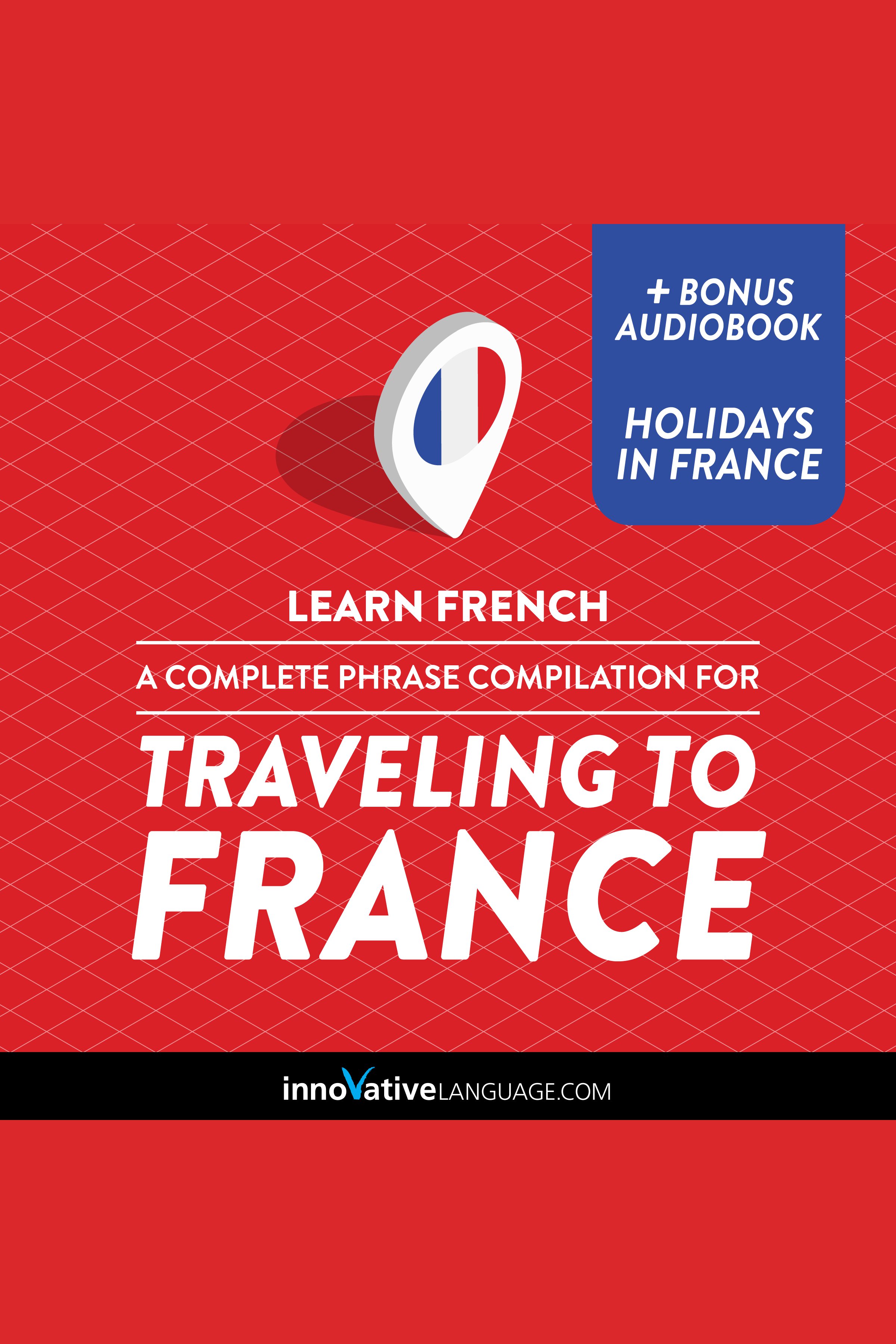 Learn French: A Complete Phrase Compilation for Traveling to France cover image