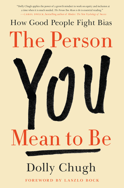 The Person You Mean to Be How Good People Fight Bias cover image