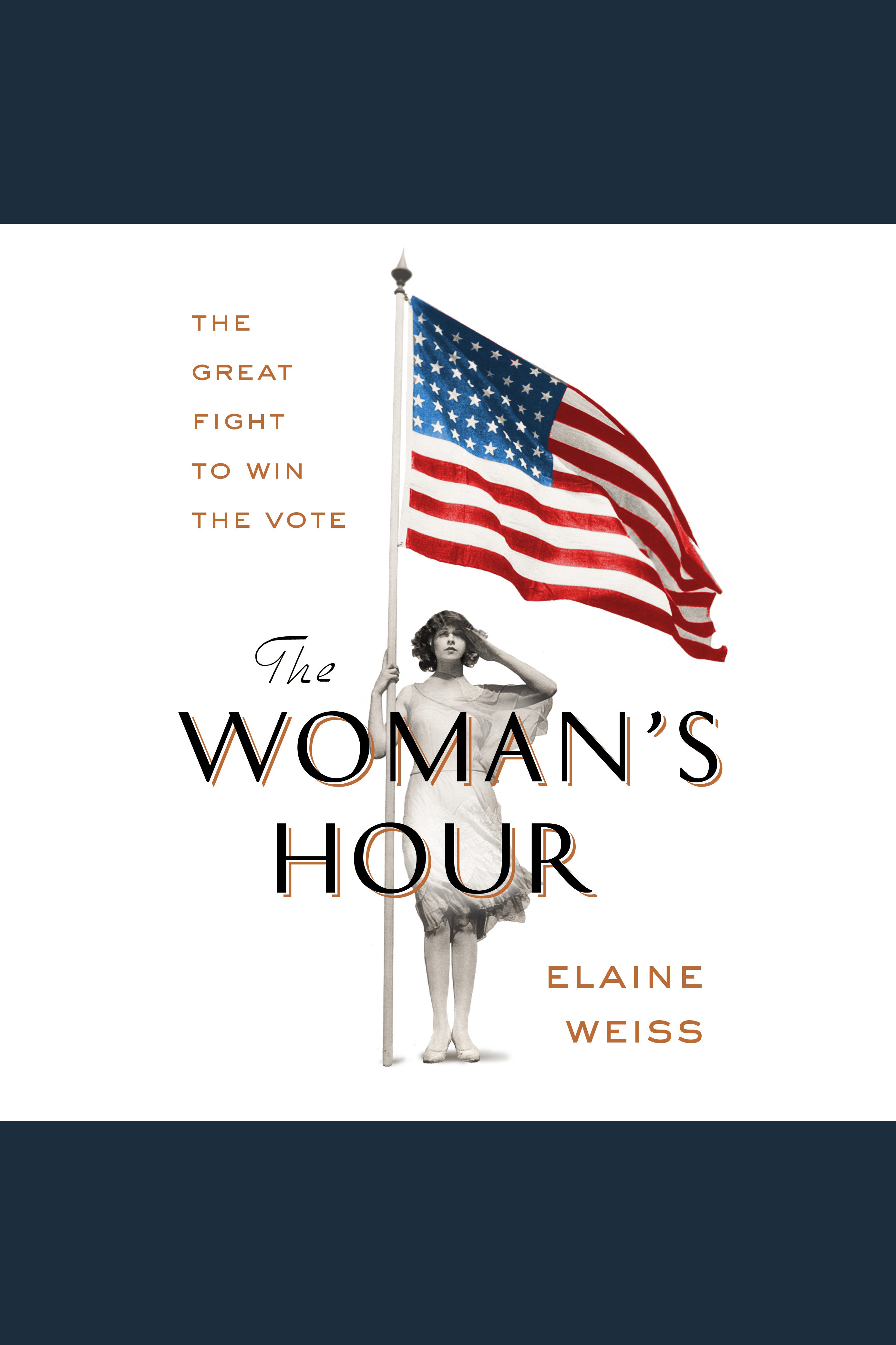 The woman's hour the great fight to win the vote cover image