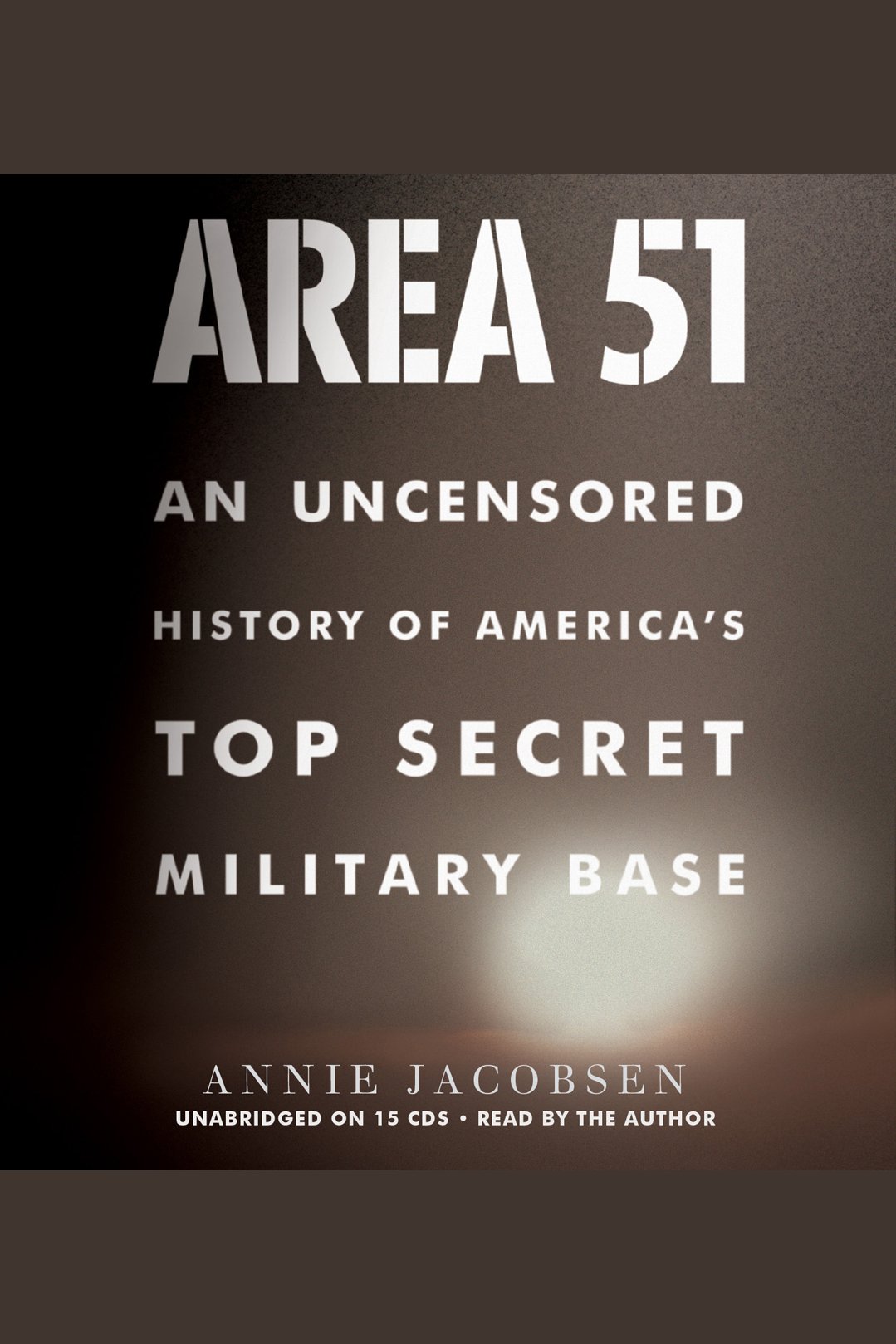 Area 51 an uncensored history of America's top secret military base cover image