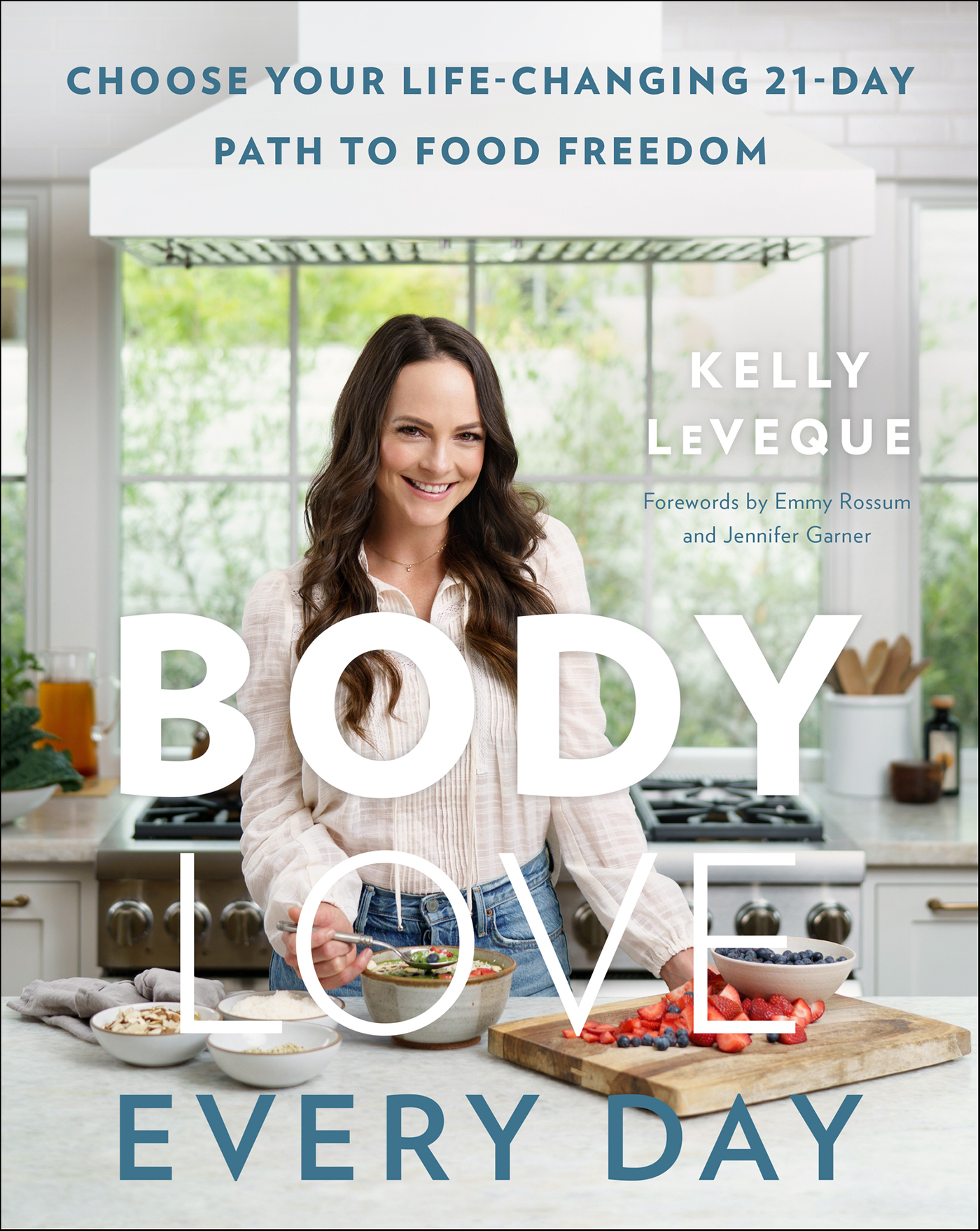 Body love every day Choose Your Life-Changing 21-Day Path to Food Freedom cover image