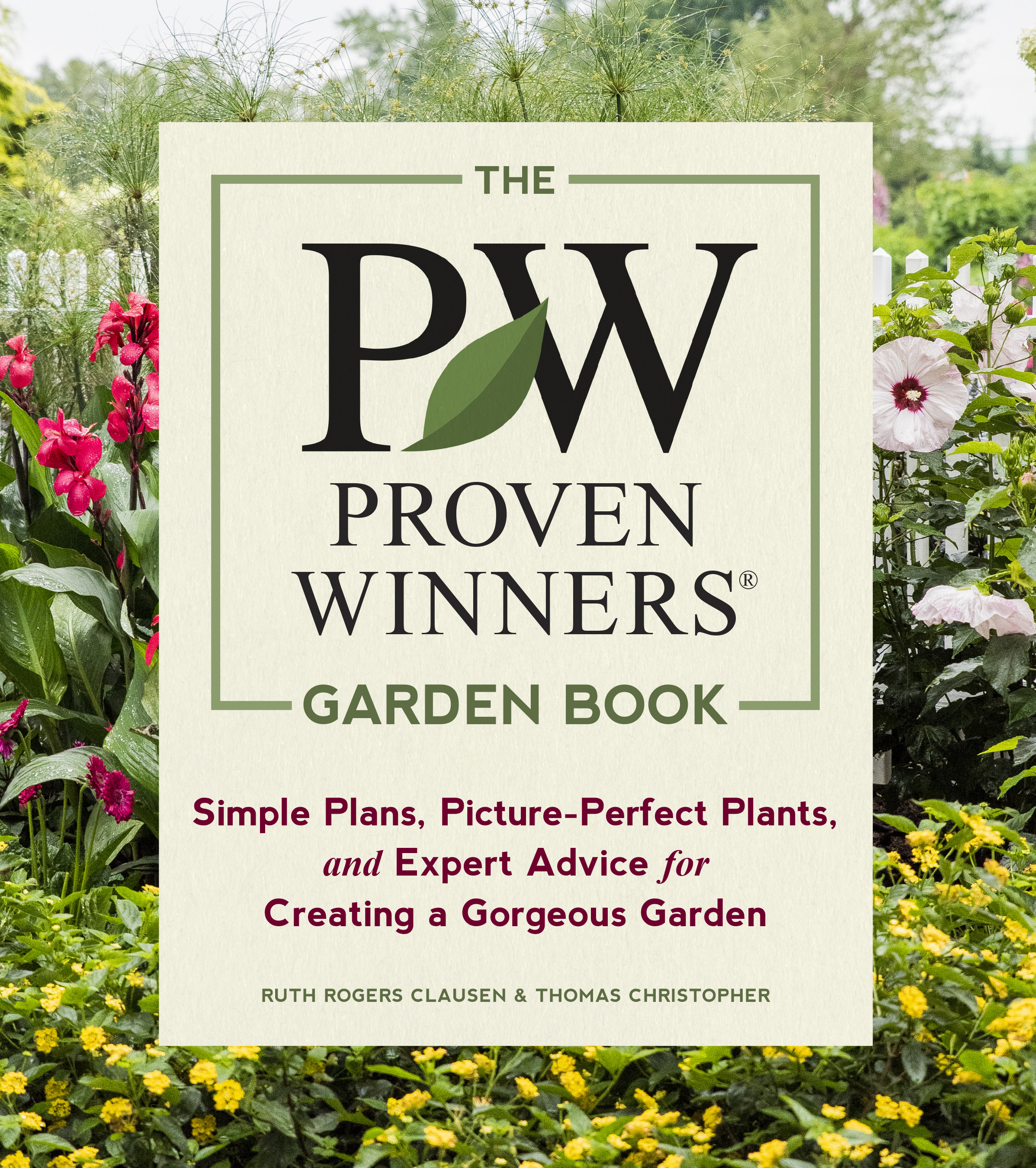 The proven winners garden book simple plans, picture-perfect plants, and expert advice for creating a gorgeous garden cover image