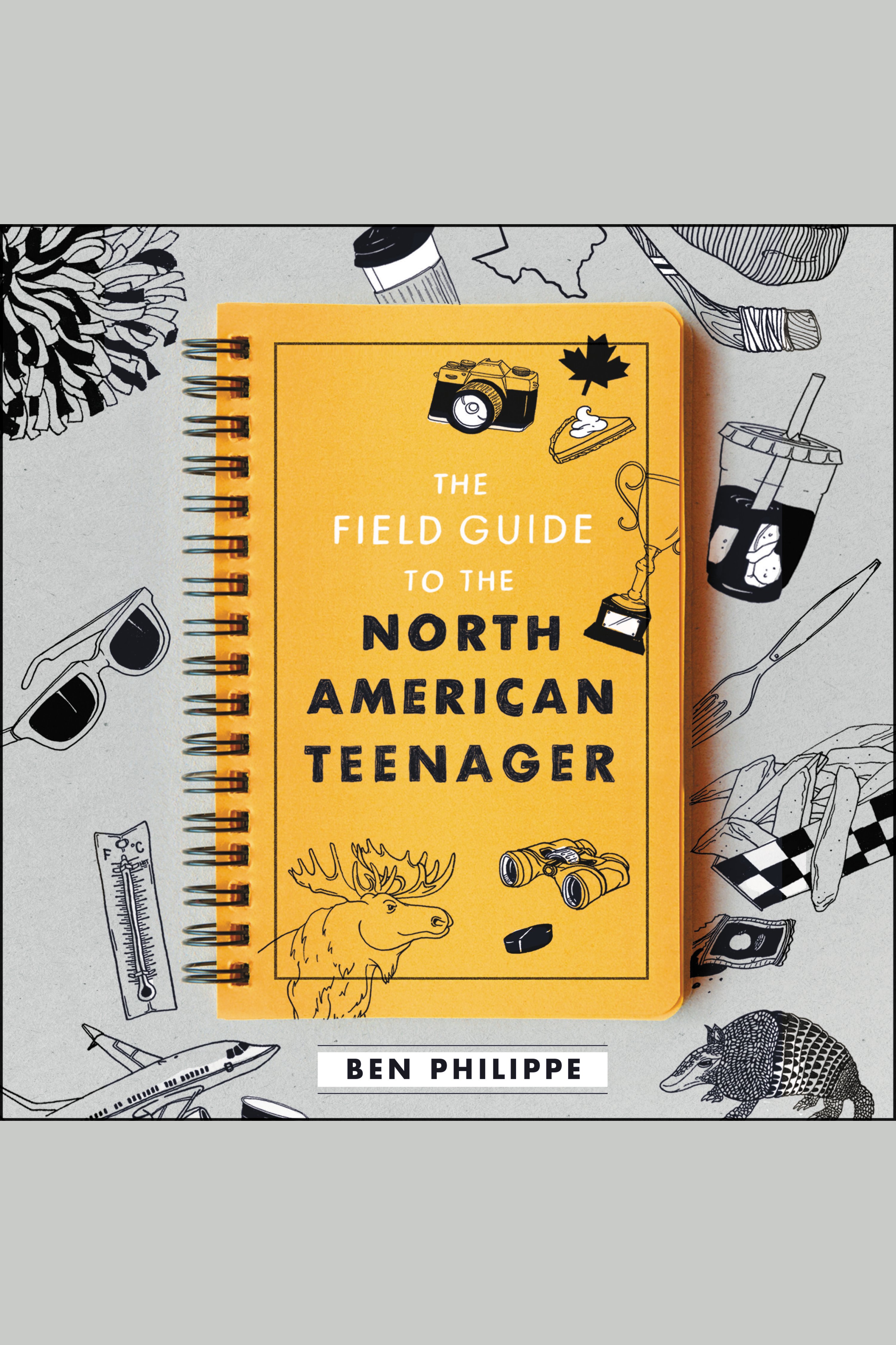 Cover Image of The Field Guide to the North American Teenager