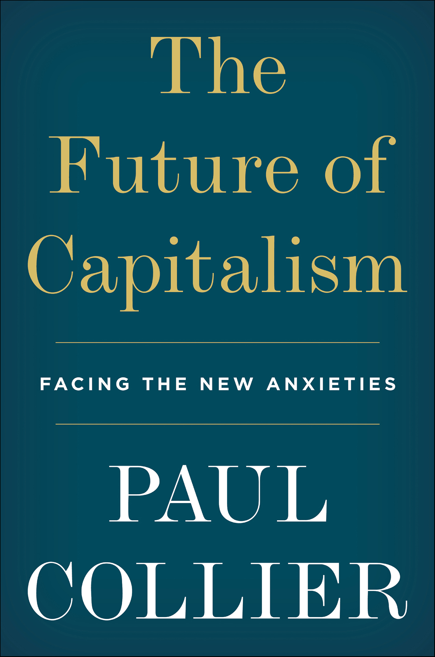 Image de couverture de The Future of Capitalism [electronic resource] : Facing the New Anxieties