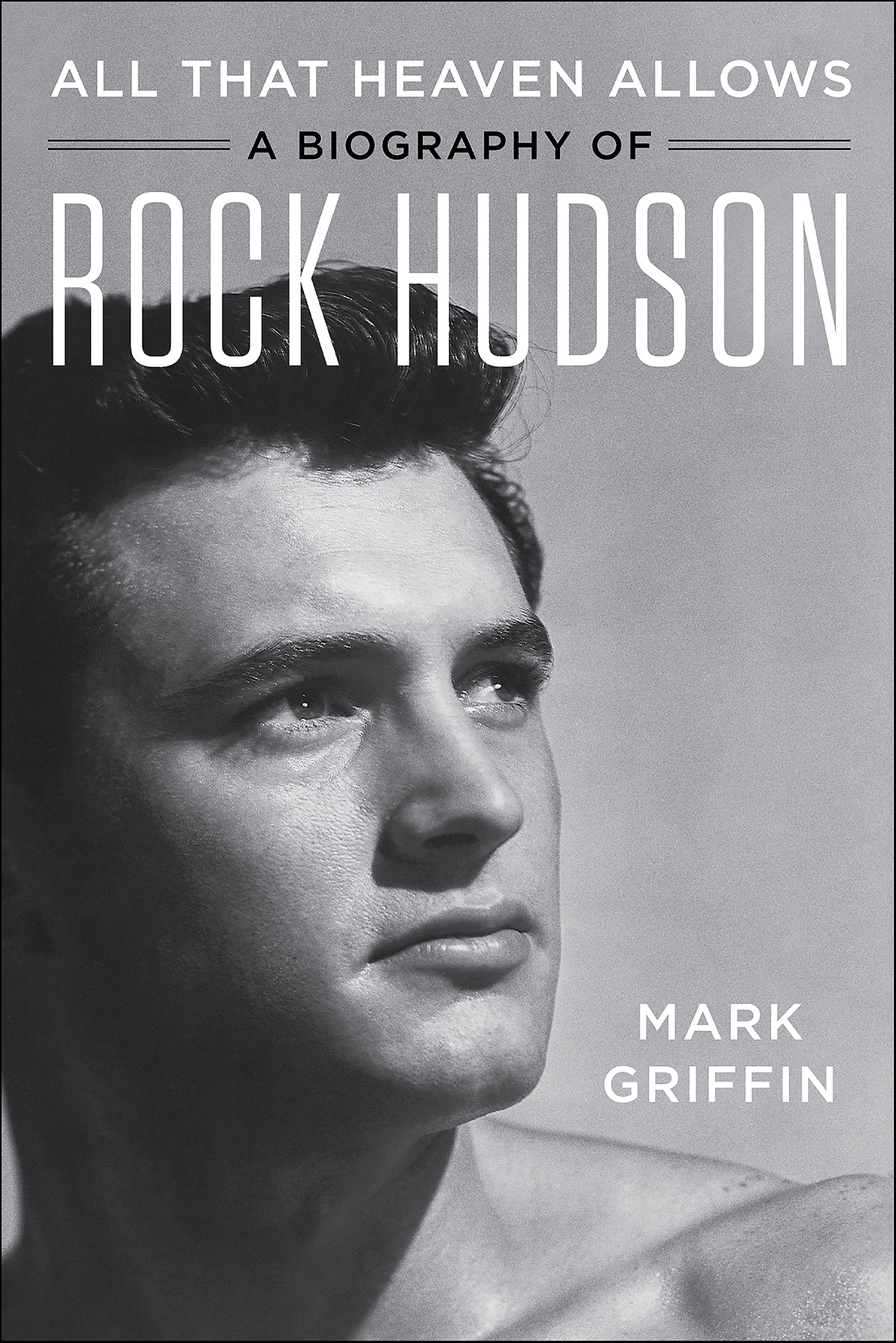 All that heaven allows a biography of Rock Hudson cover image