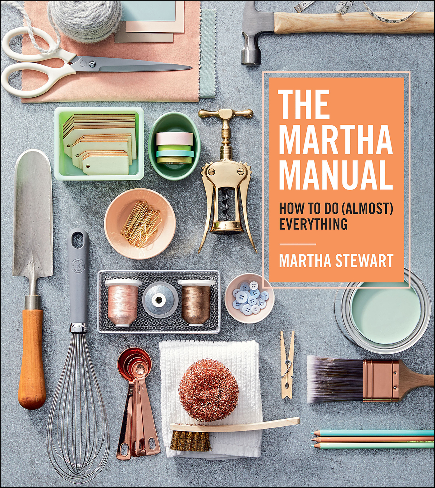 Cover image for The Martha Manual [electronic resource] : How to Do (Almost) Everything