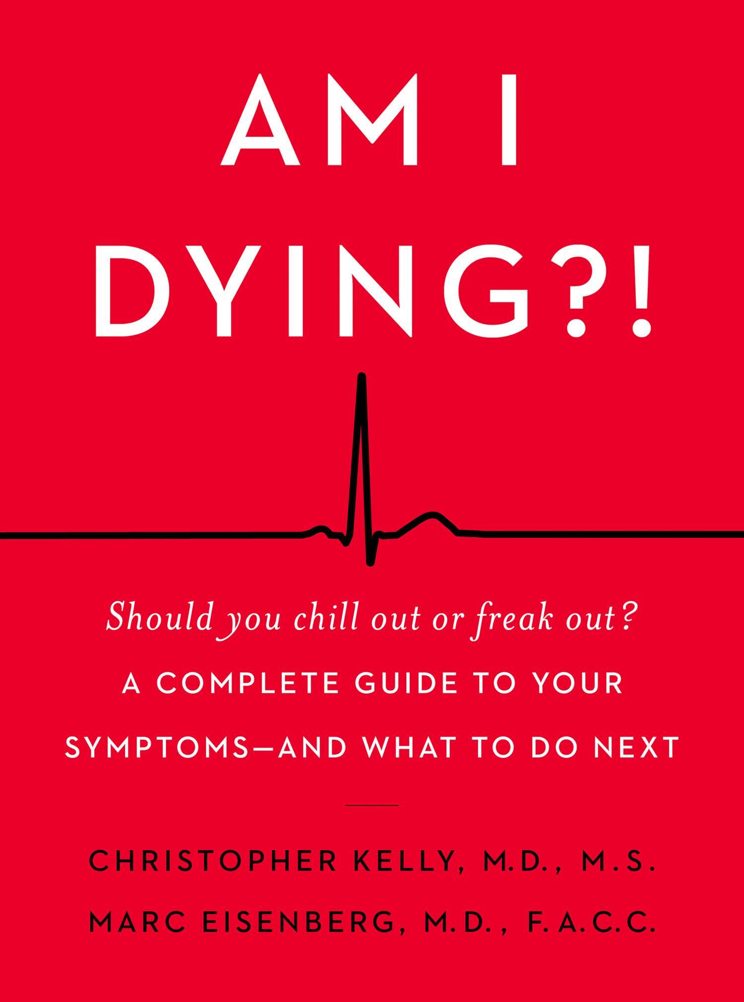 Image de couverture de Am I Dying?! [electronic resource] : A Complete Guide to Your Symptoms--and What to Do Next