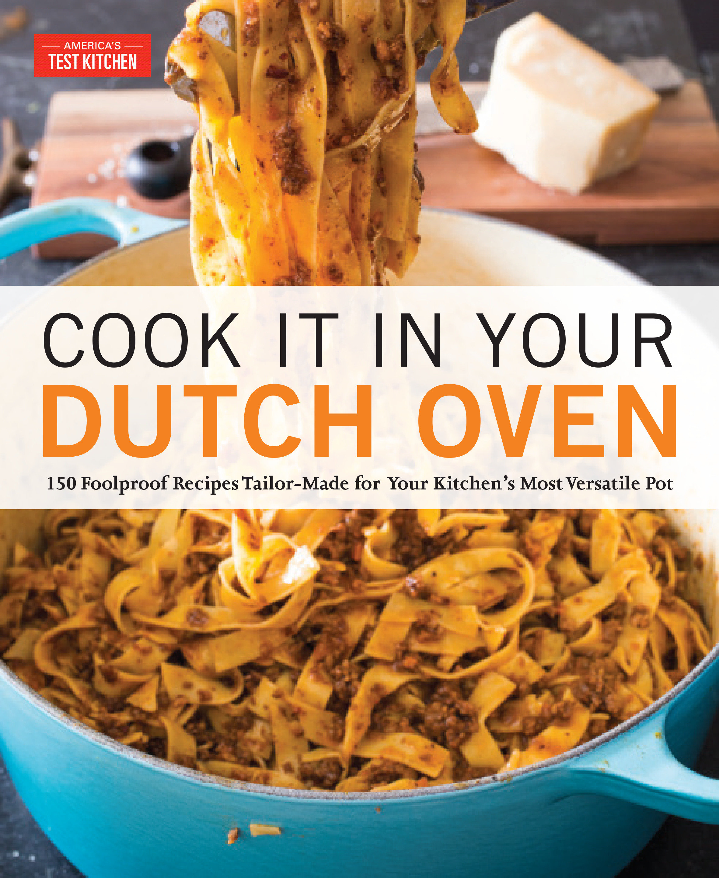 Cook it in your Dutch oven 150 foolproof recipes tailor-made for your kitchen's most versatile pot cover image