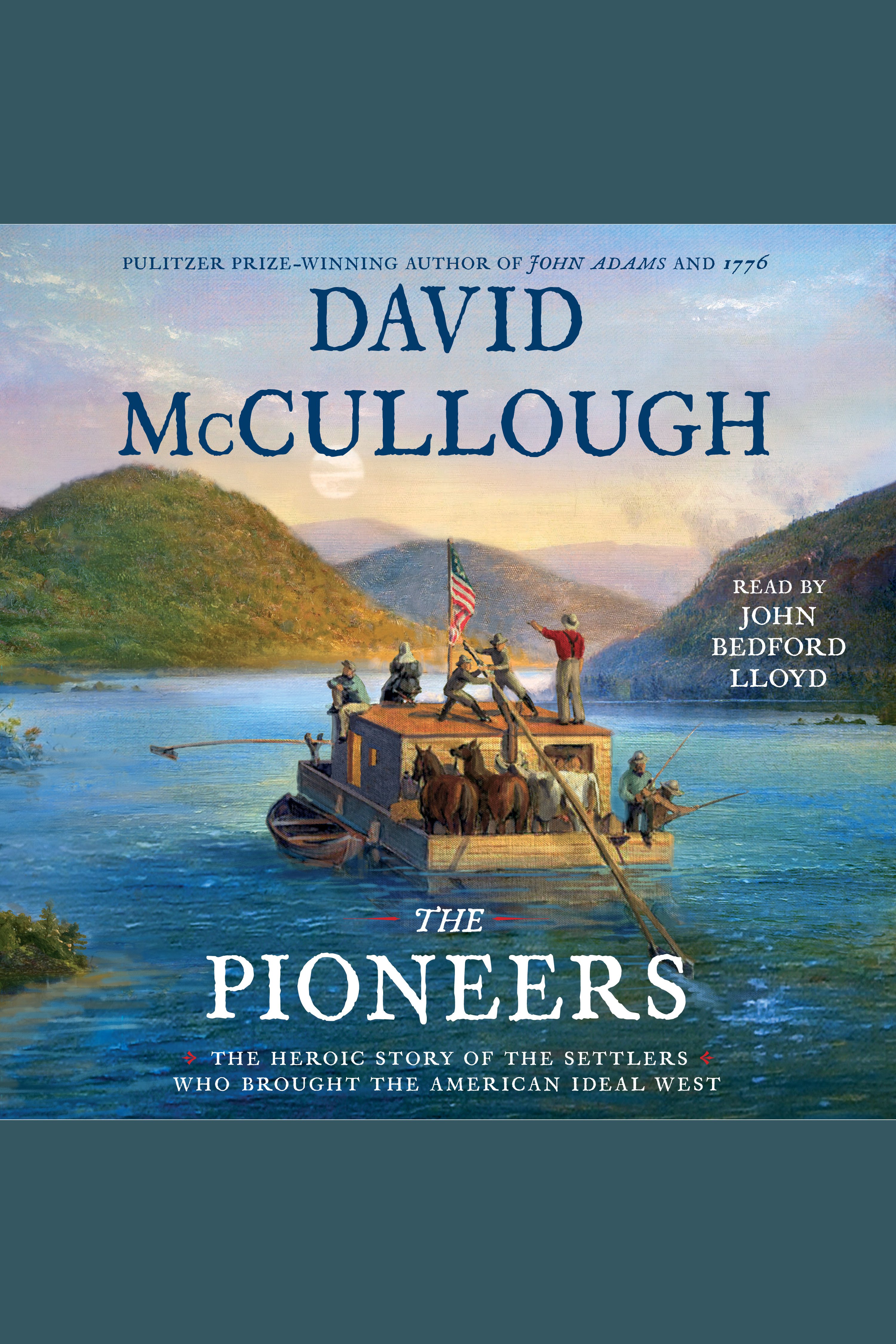 Cover image for The Pioneers [electronic resource] : The Heroic Story of the Settlers Who Brought the American Ideal West