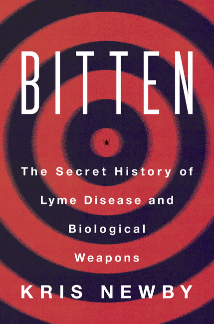 Bitten The Secret History of Lyme Disease and Biological Weapons cover image