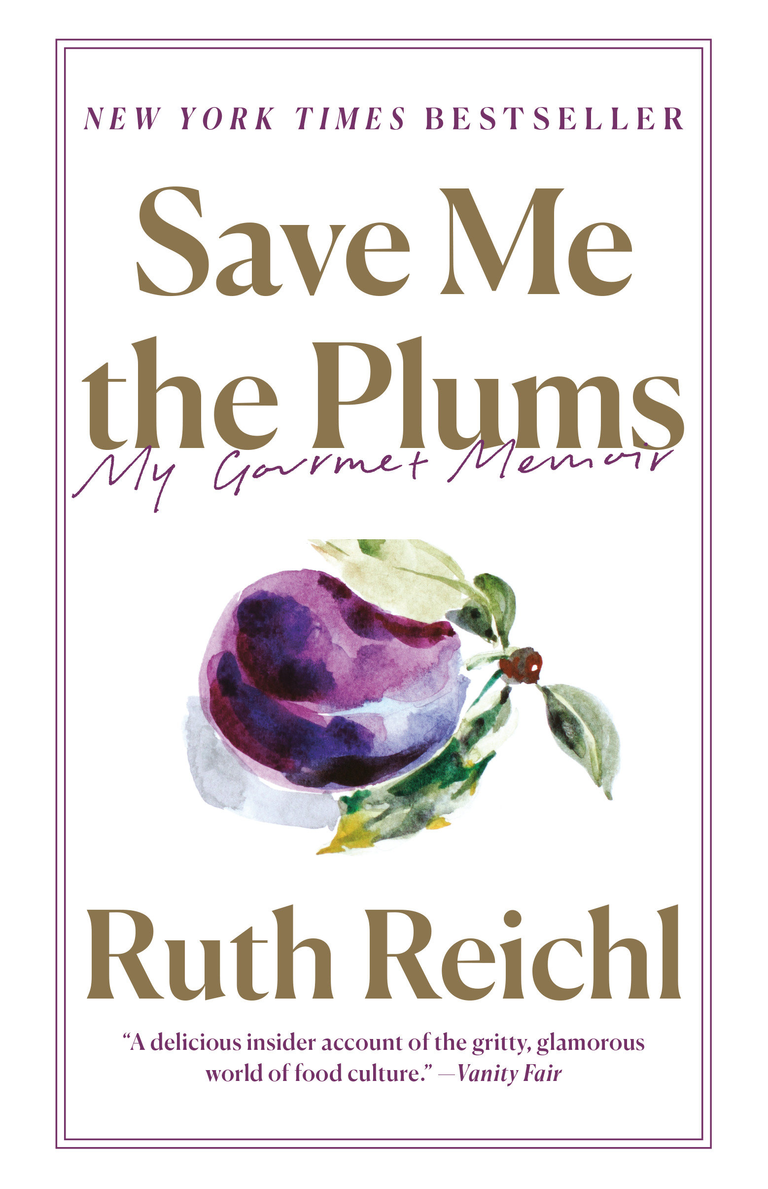 Save Me the Plums My Gourmet Memoir cover image