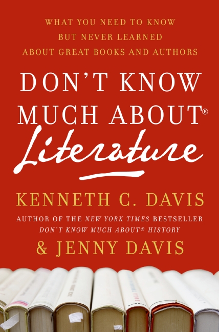 Don't Know Much About Literature What You Need to Know but Never Learned About Great Books and Authors cover image