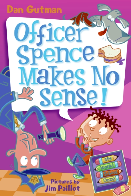 My Weird School Daze #5: Officer Spence Makes No Sense! cover image