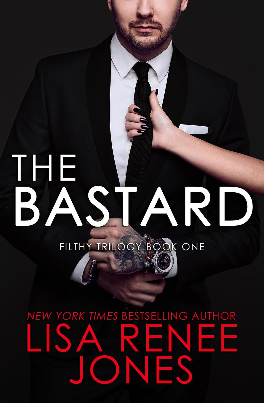 Cover image for The Bastard (The Filthy Trilogy, #1) [electronic resource] :