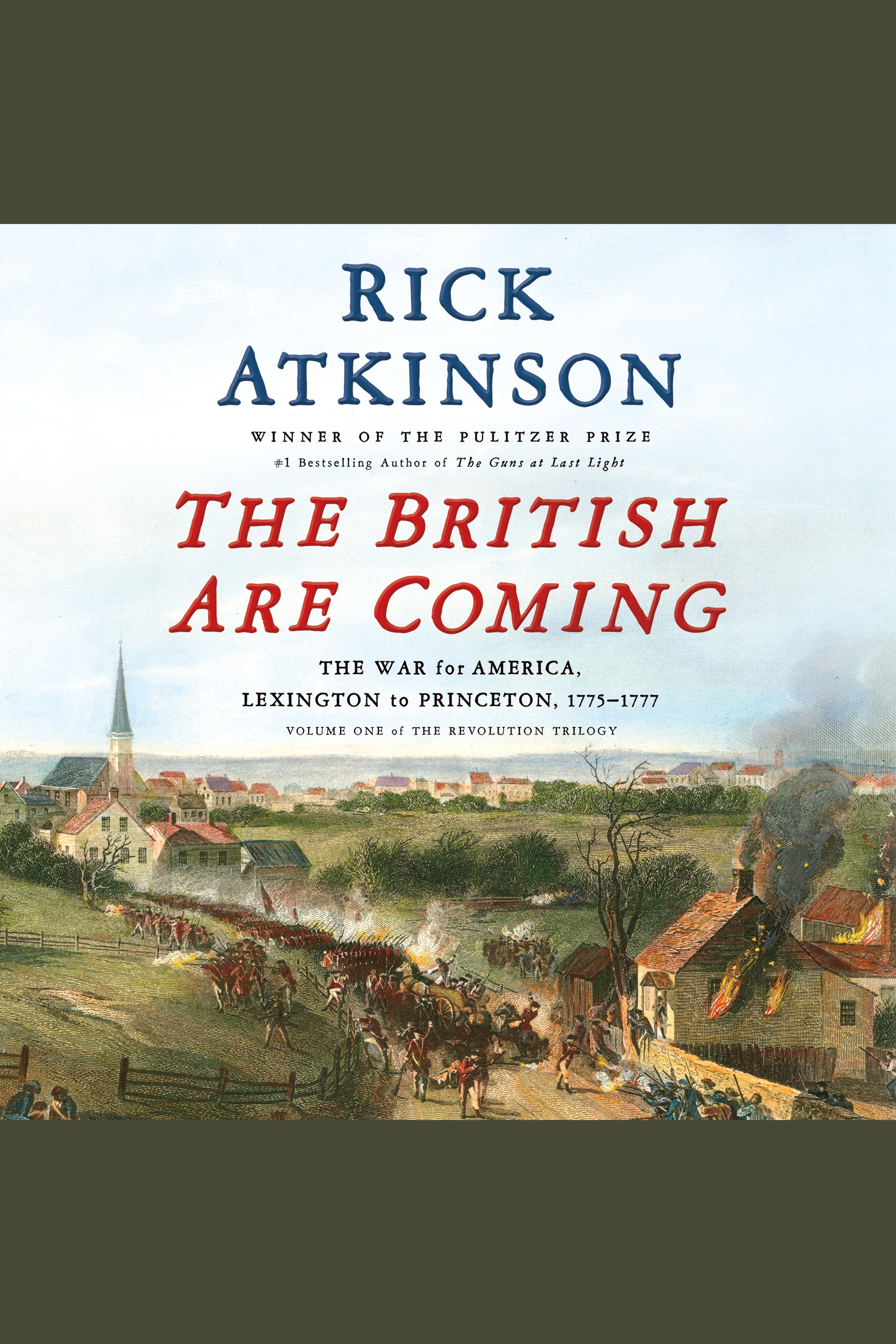 Cover image for The British Are Coming [electronic resource] : The War for America, Lexington to Princeton, 1775-1777