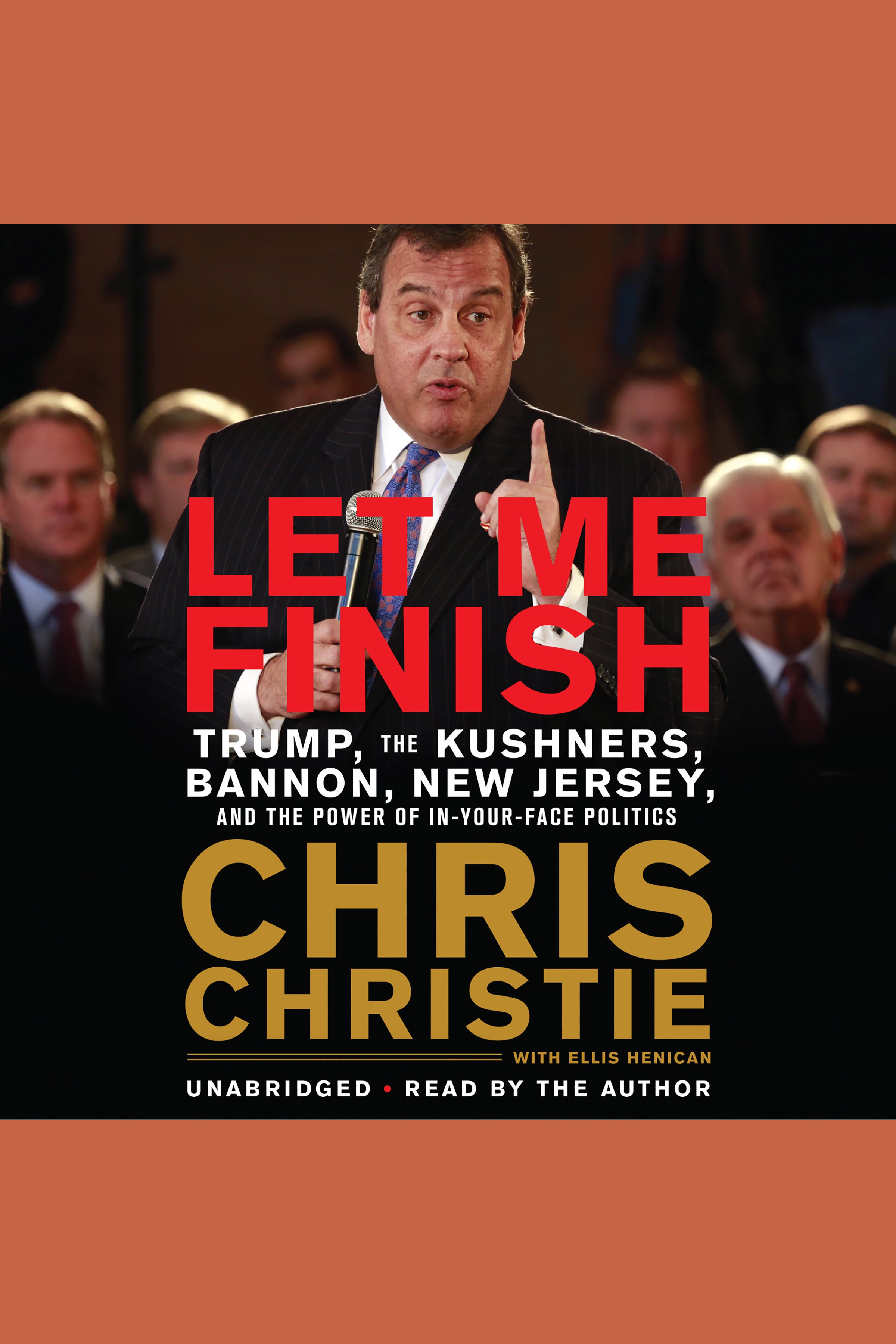 Cover image for Let Me Finish [electronic resource] : Trump, the Kushners, Bannon, New Jersey, and the Power of In-Your-Face Politics