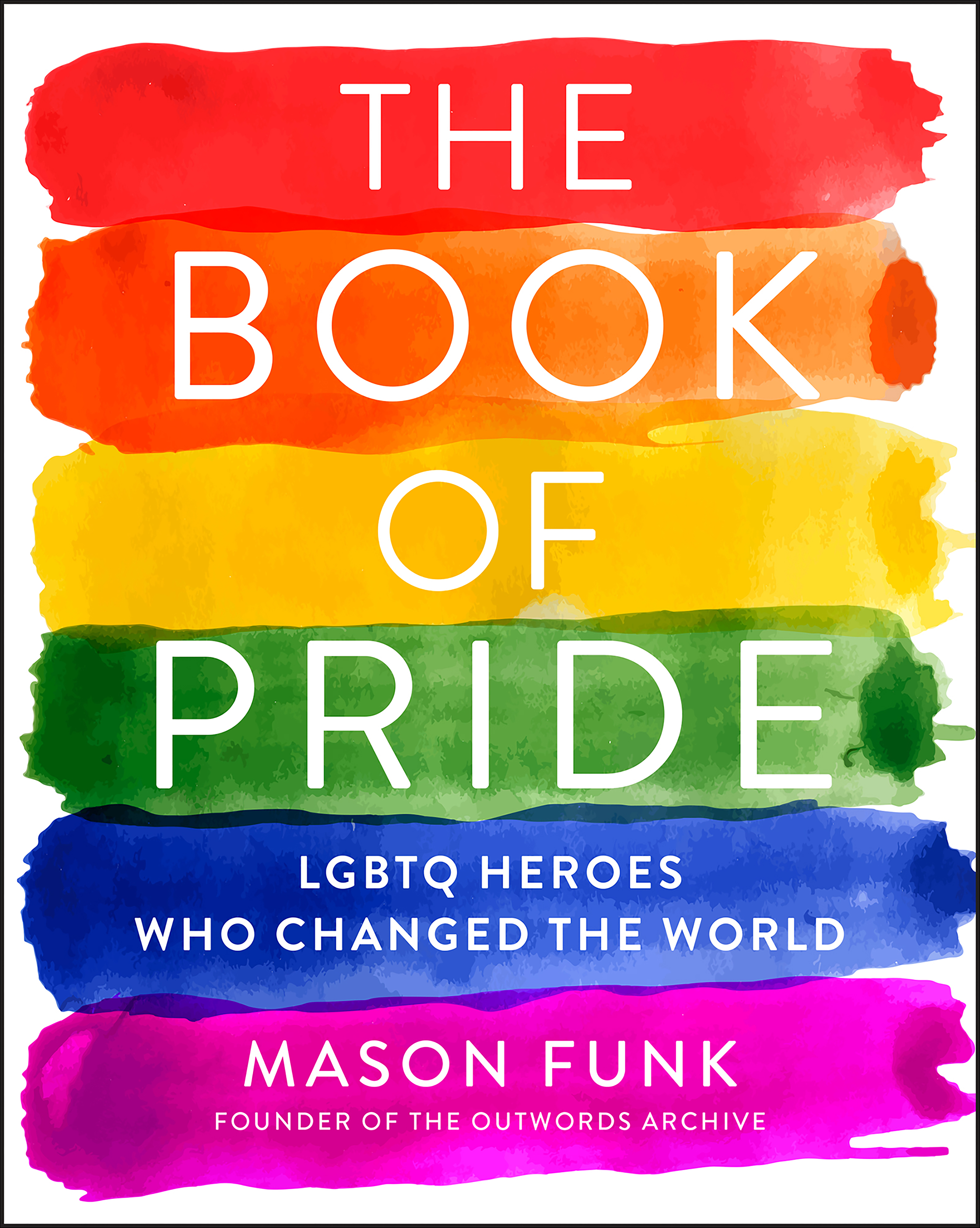 Umschlagbild für The Book of Pride [electronic resource] : LGBTQ Heroes Who Changed the World
