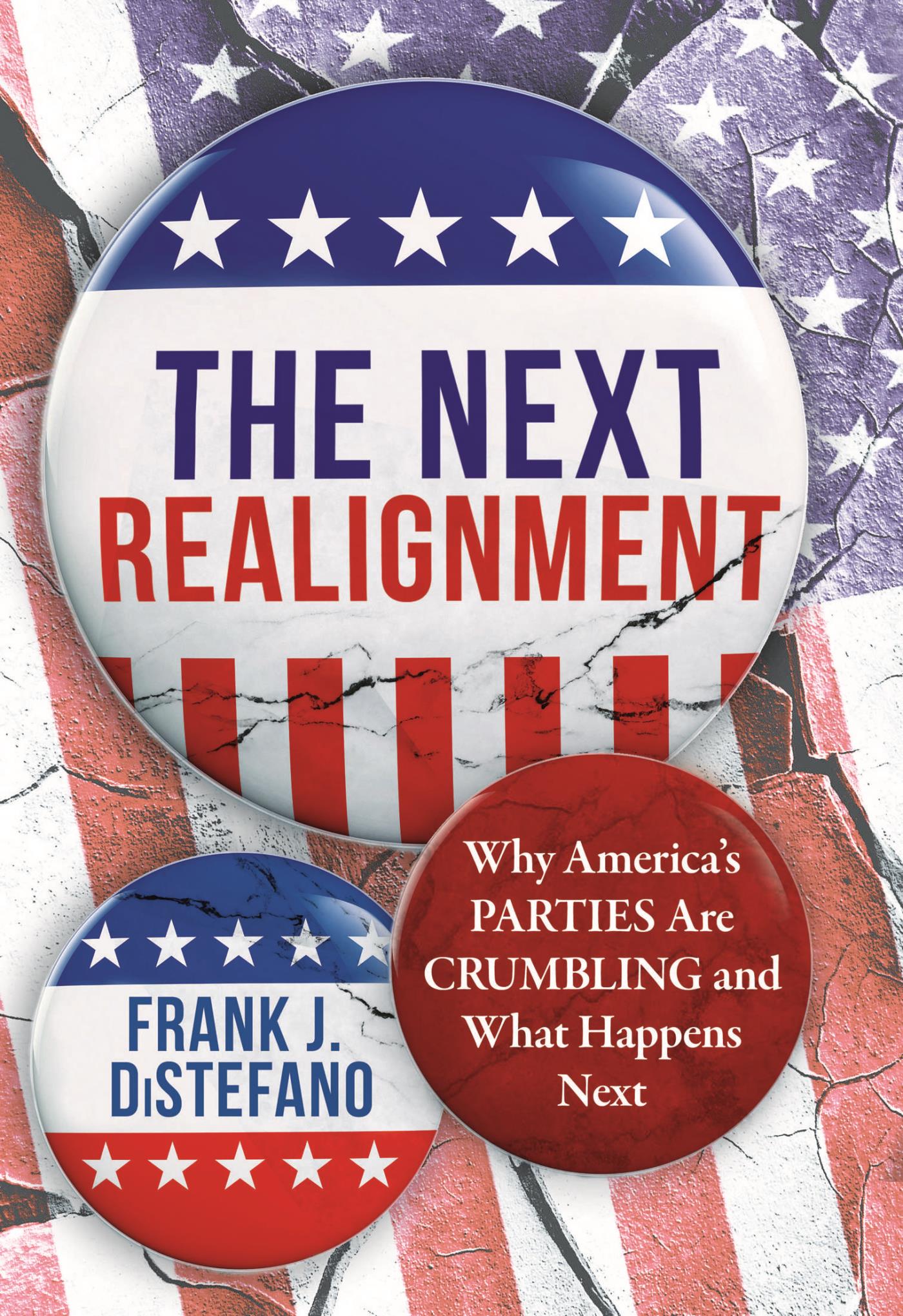 The next realignment why America's parties are crumbling and what happens next cover image