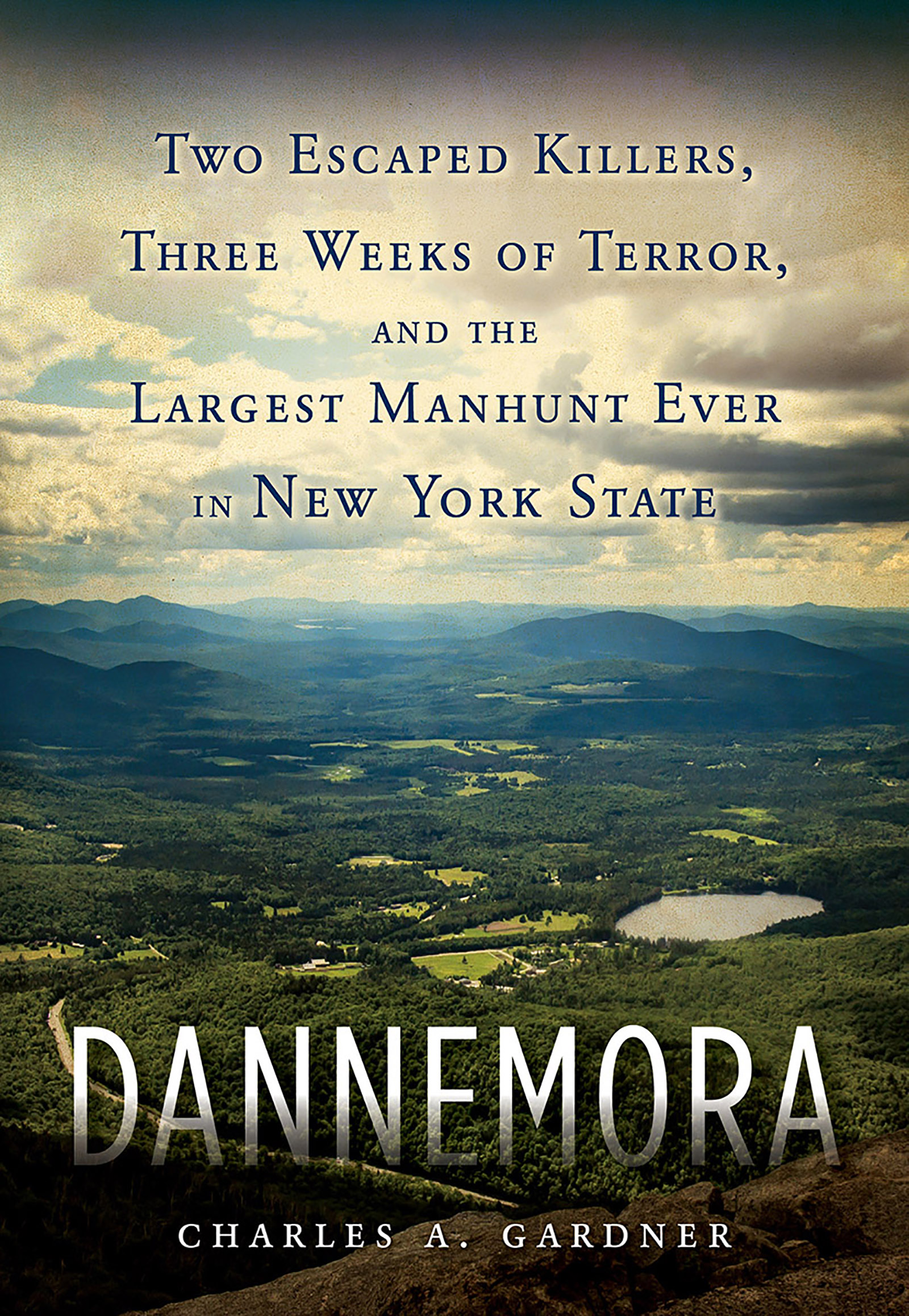 Cover image for Dannemora [electronic resource] : Two Escaped Killers, Three Weeks of Terror, and the Largest Manhunt Ever in New York State