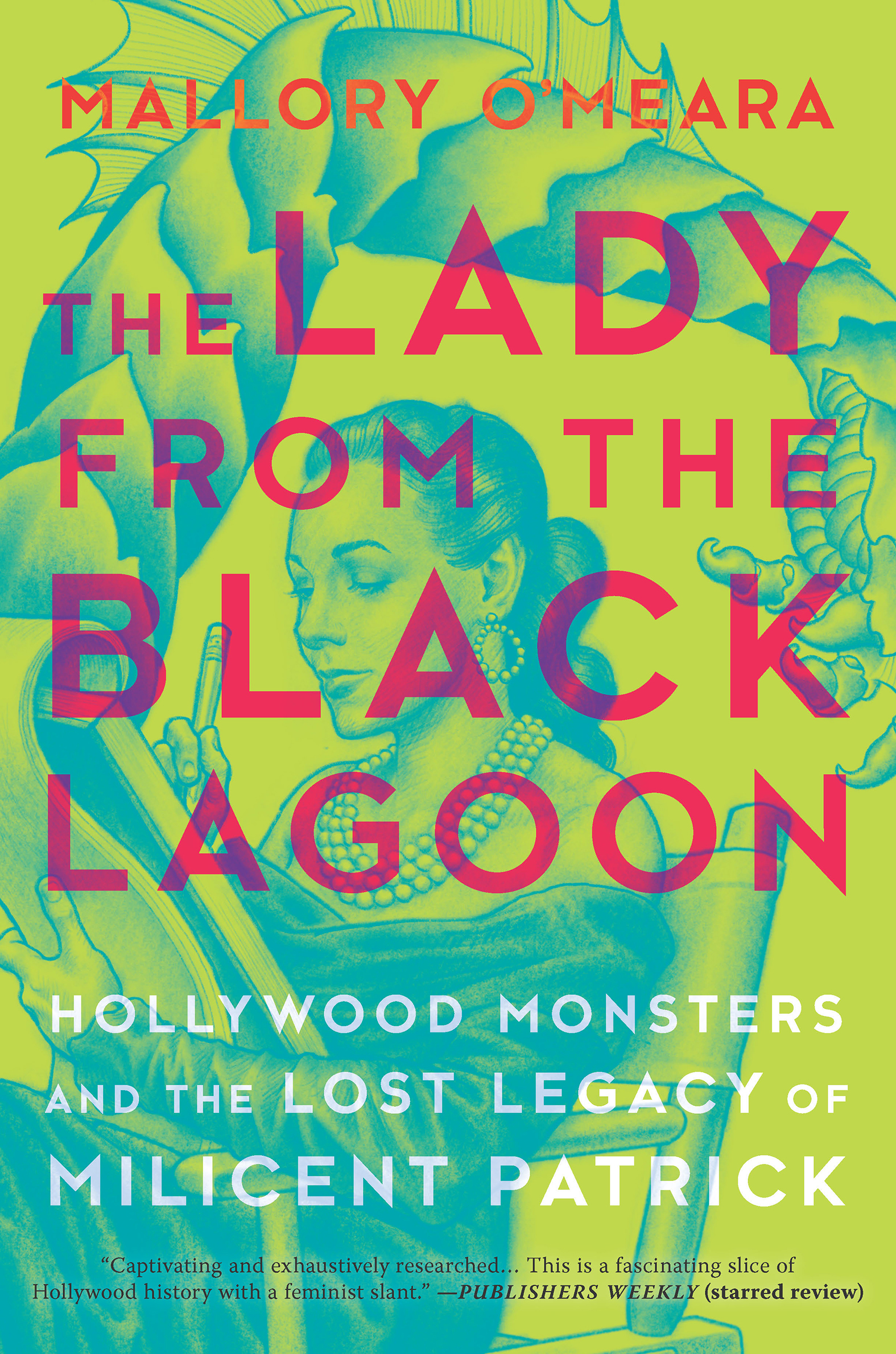 Imagen de portada para The Lady from the Black Lagoon [electronic resource] : Hollywood Monsters and the Lost Legacy of Milicent Patrick