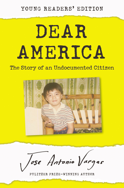 Cover image for Dear America: Young Readers' Edition [electronic resource] : The Story of an Undocumented Citizen