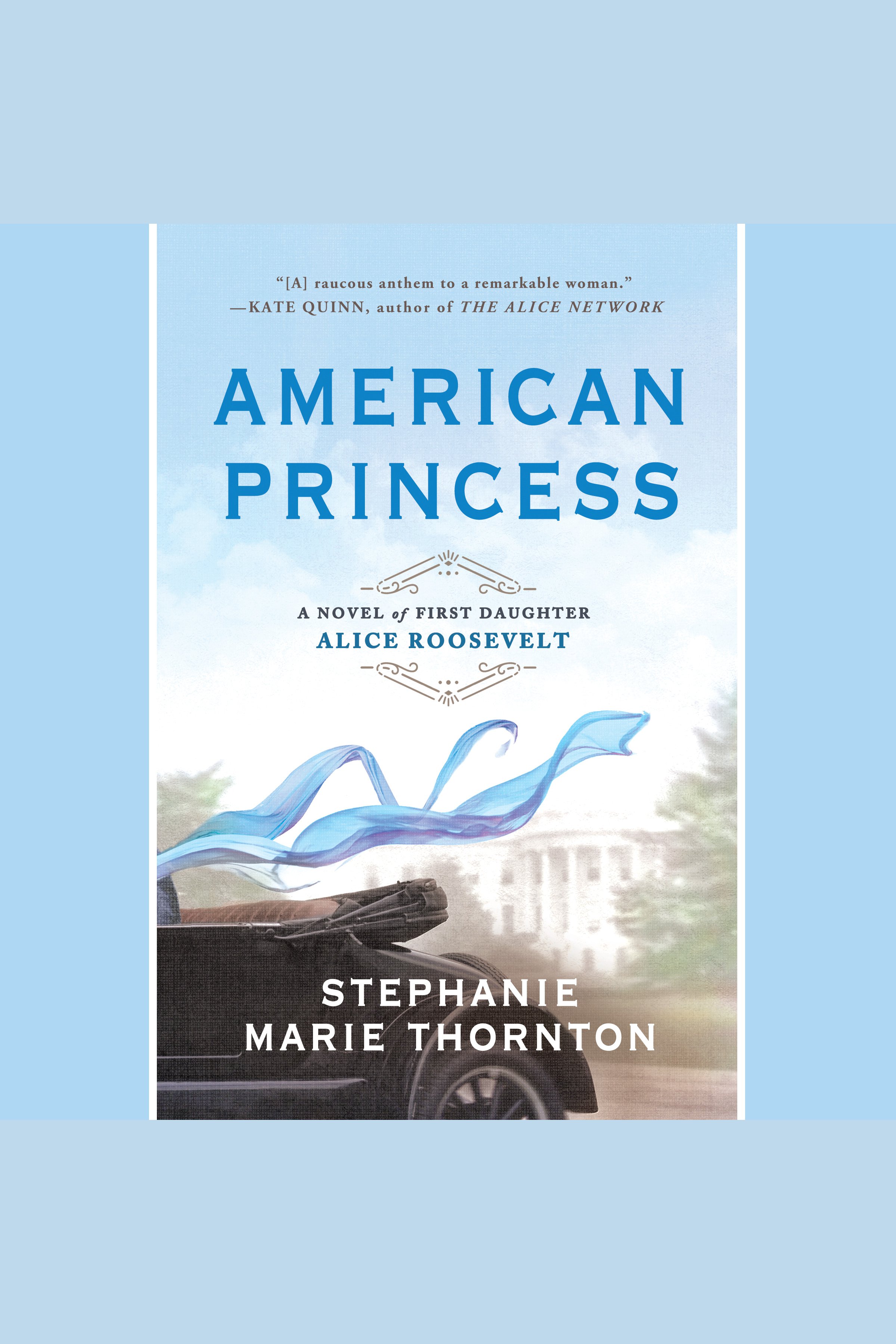 Cover image for American Princess [electronic resource] : A Novel of First Daughter Alice Roosevelt