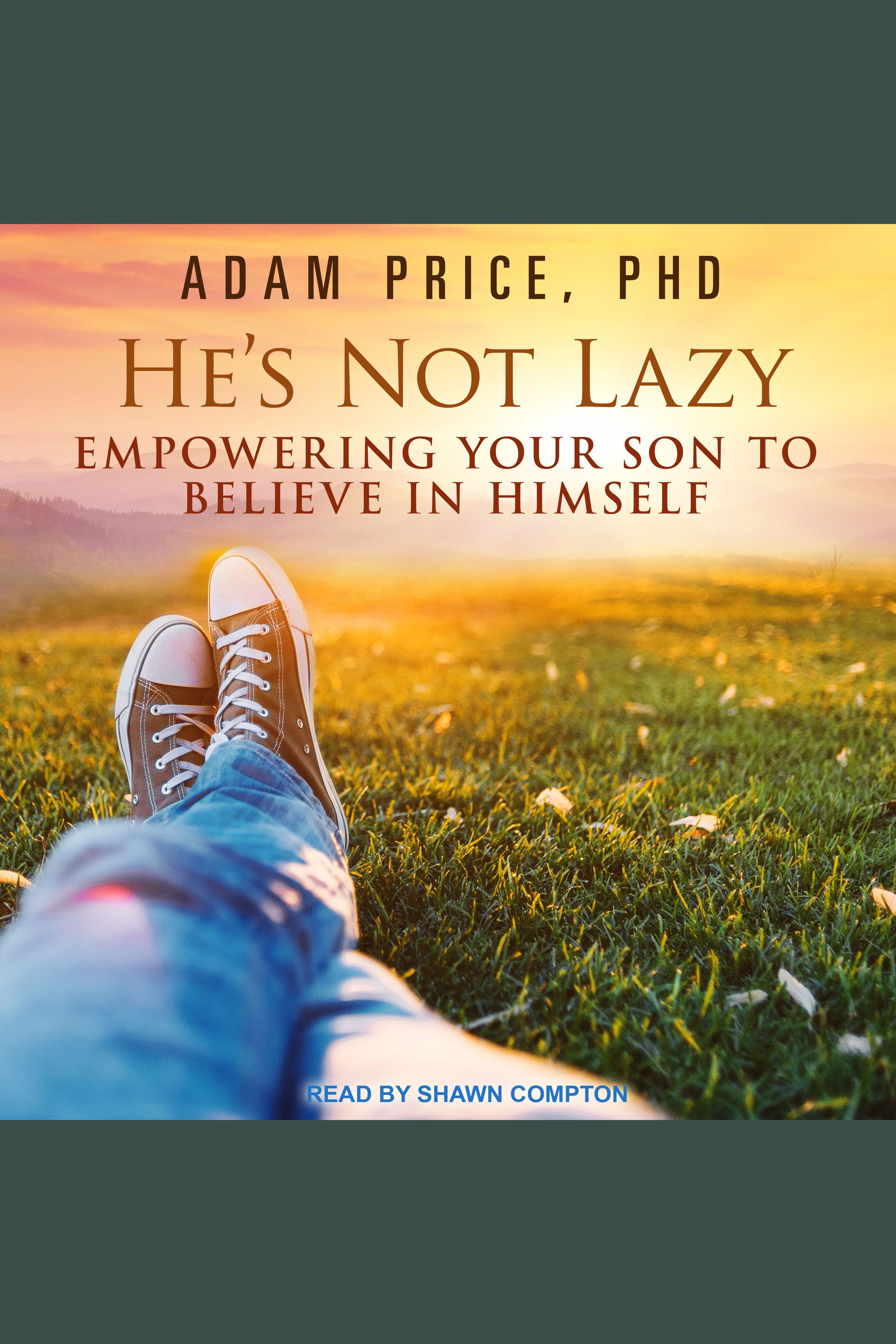 Cover image for He's Not Lazy [electronic resource] : Empowering Your Son to Believe In Himself
