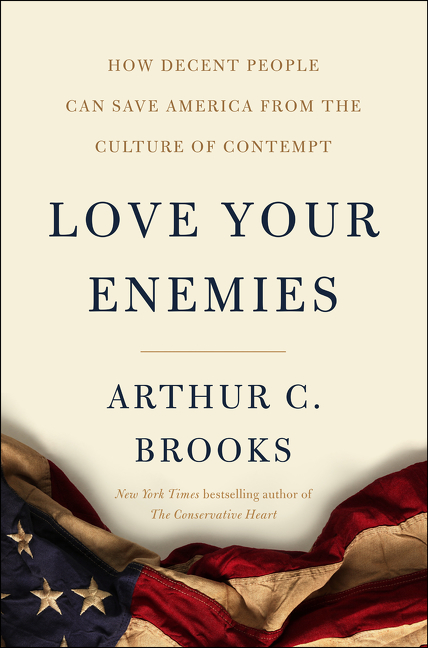 Love your enemies how decent people can save America from the culture of contempt cover image