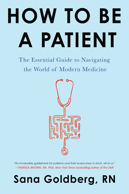 How to be a patient the essential guide to navigating the world of modern medicine cover image