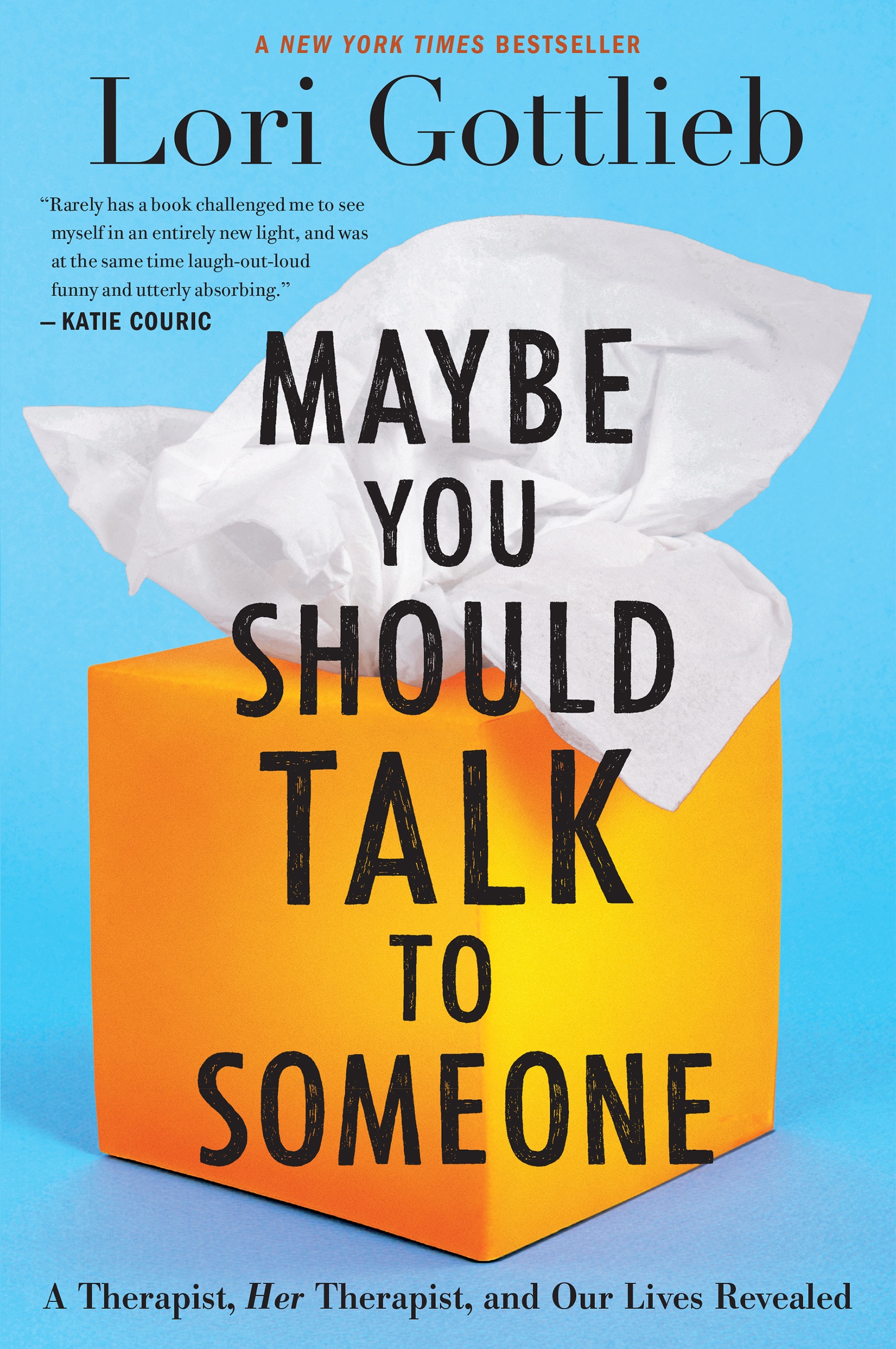 Cover image for Maybe You Should Talk to Someone [electronic resource] : A Therapist, HER Therapist, and Our Lives Revealed