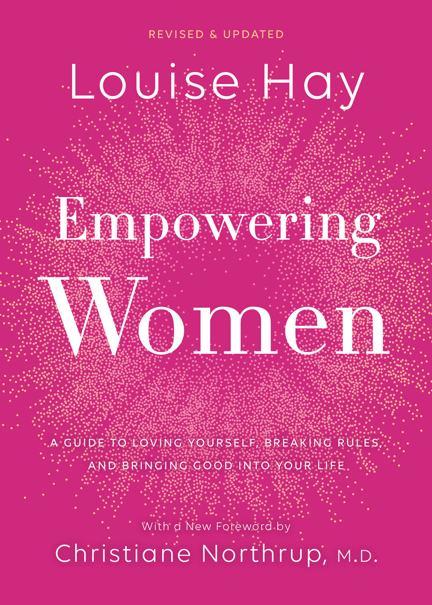 Empowering women a guide to loving yourself, breaking rules, and bringing good into your life cover image