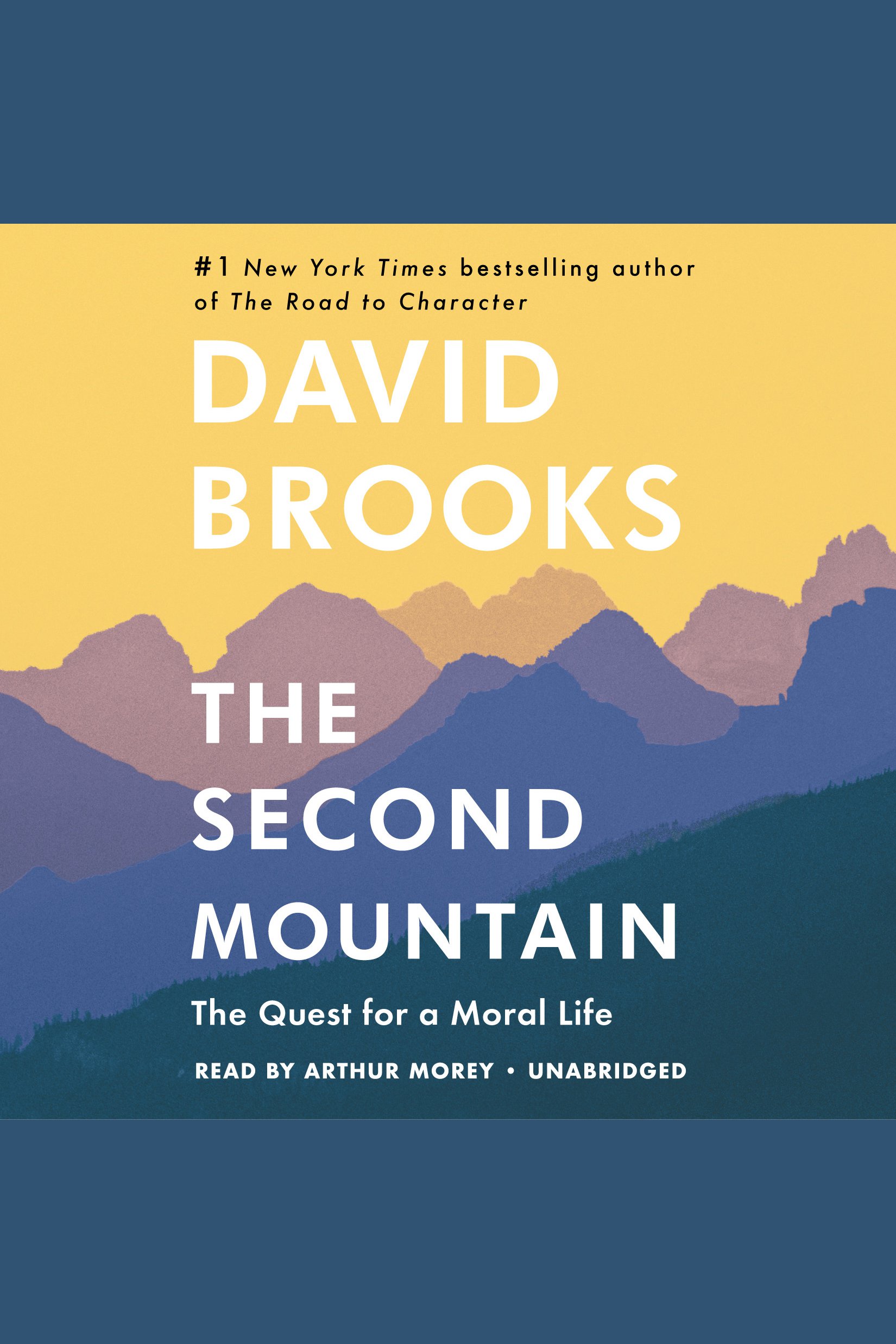 Cover image for The Second Mountain [electronic resource] : The Quest for a Moral Life