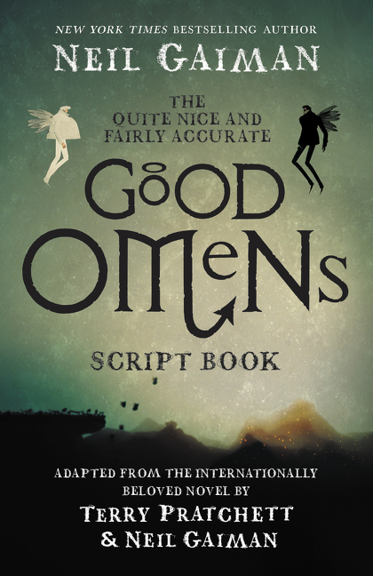 Cover image for The Quite Nice and Fairly Accurate Good Omens Script Book [electronic resource] : The Script Book